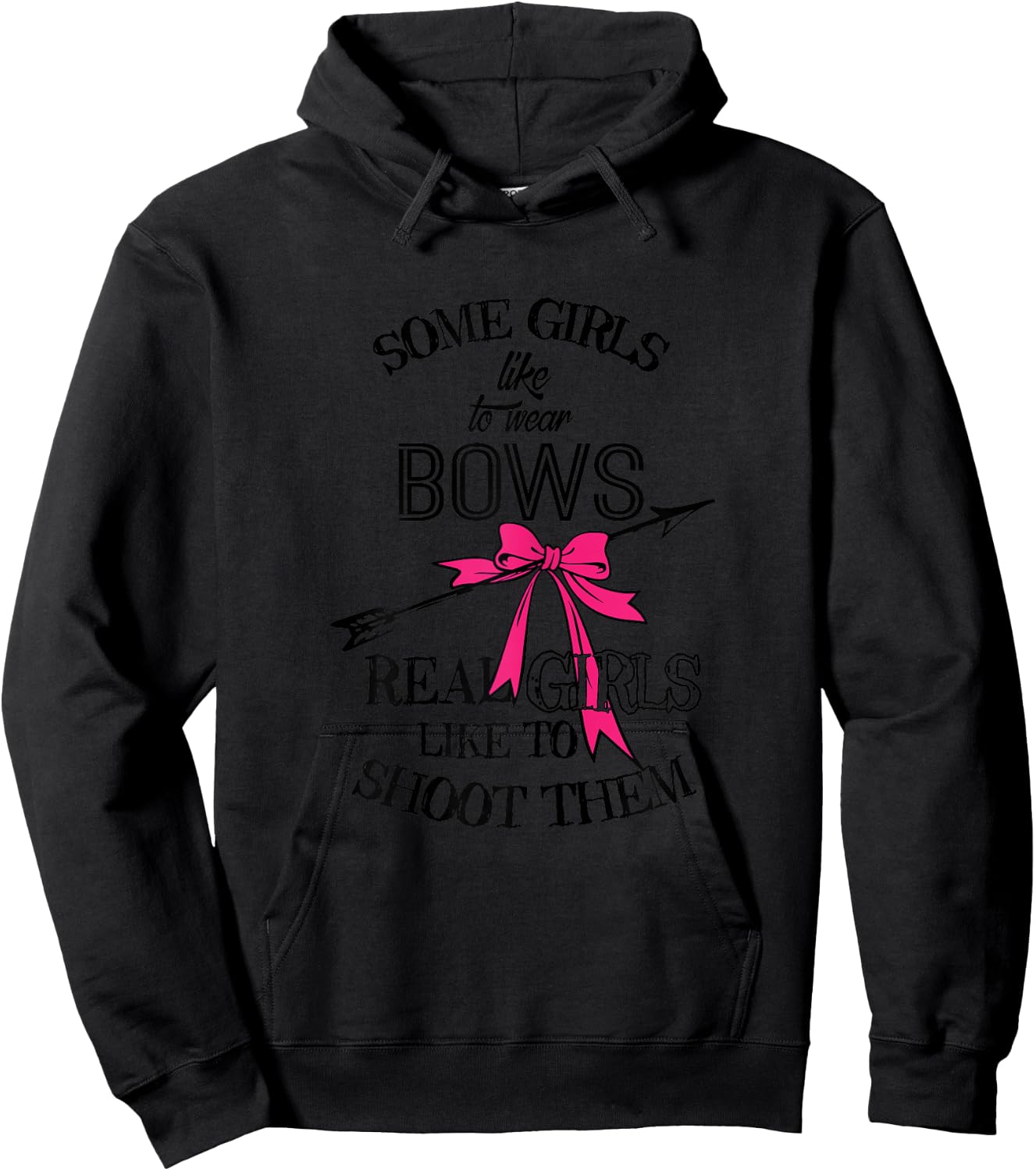 Some Girls Like To Wear Bows Hunting Archery Shoot Hoodie - Hoodie | Black