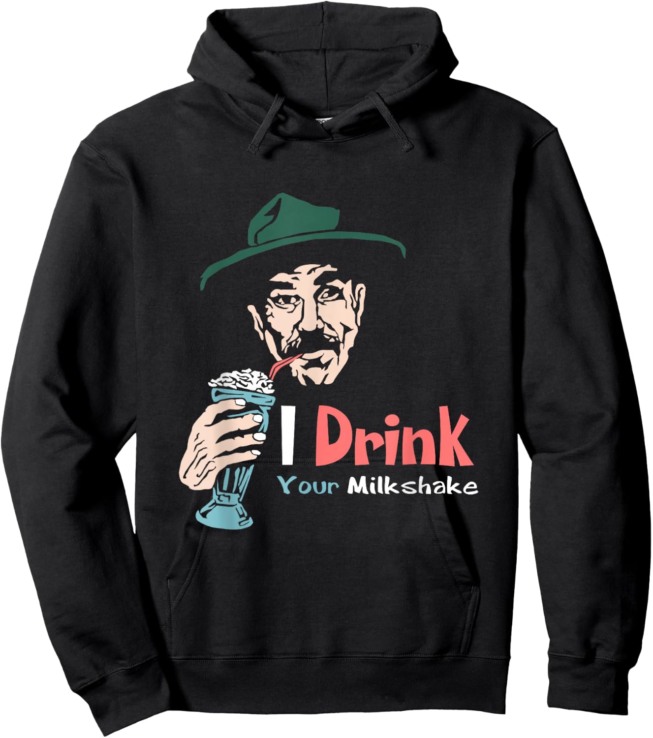 I Drink Your Milkshake I drink it up! Hoodie - Hoodie | Black