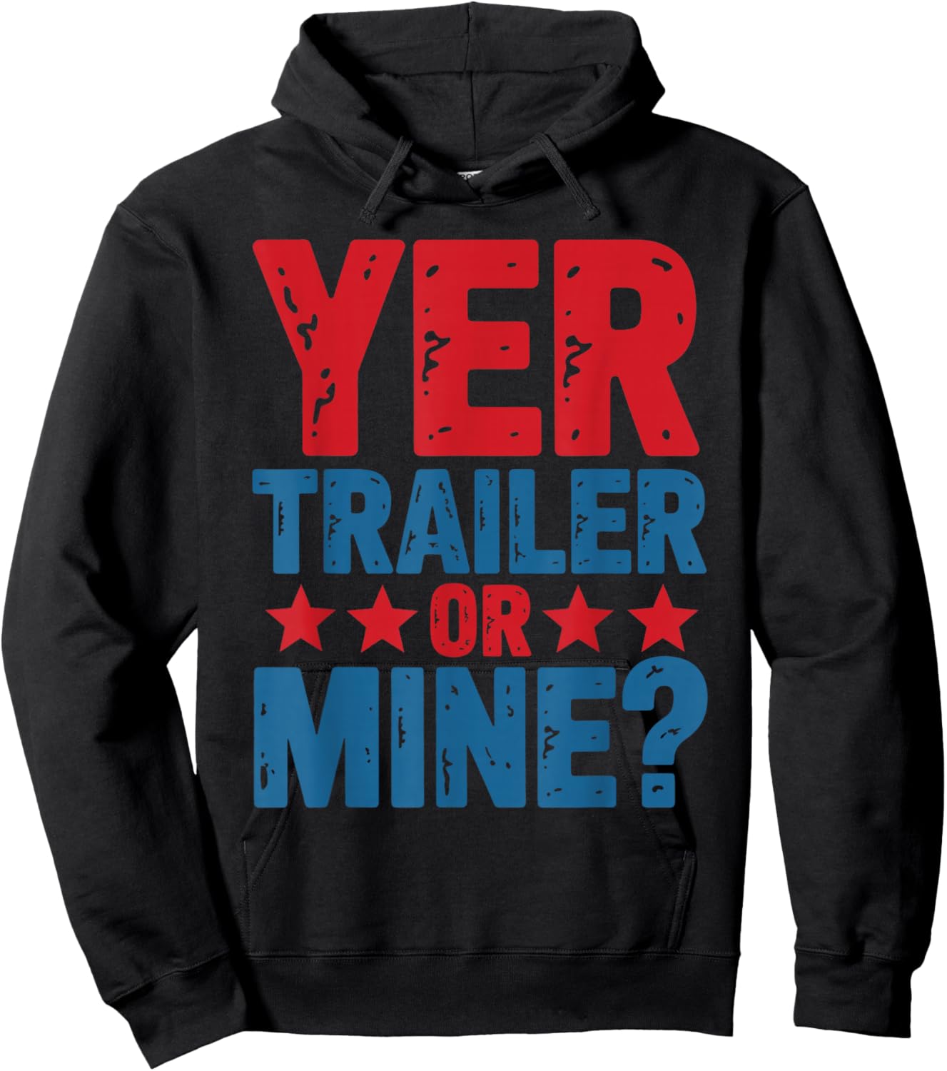 Funny White Trash Yer Trailer Or Mine? Hoodie - Hoodie | Black