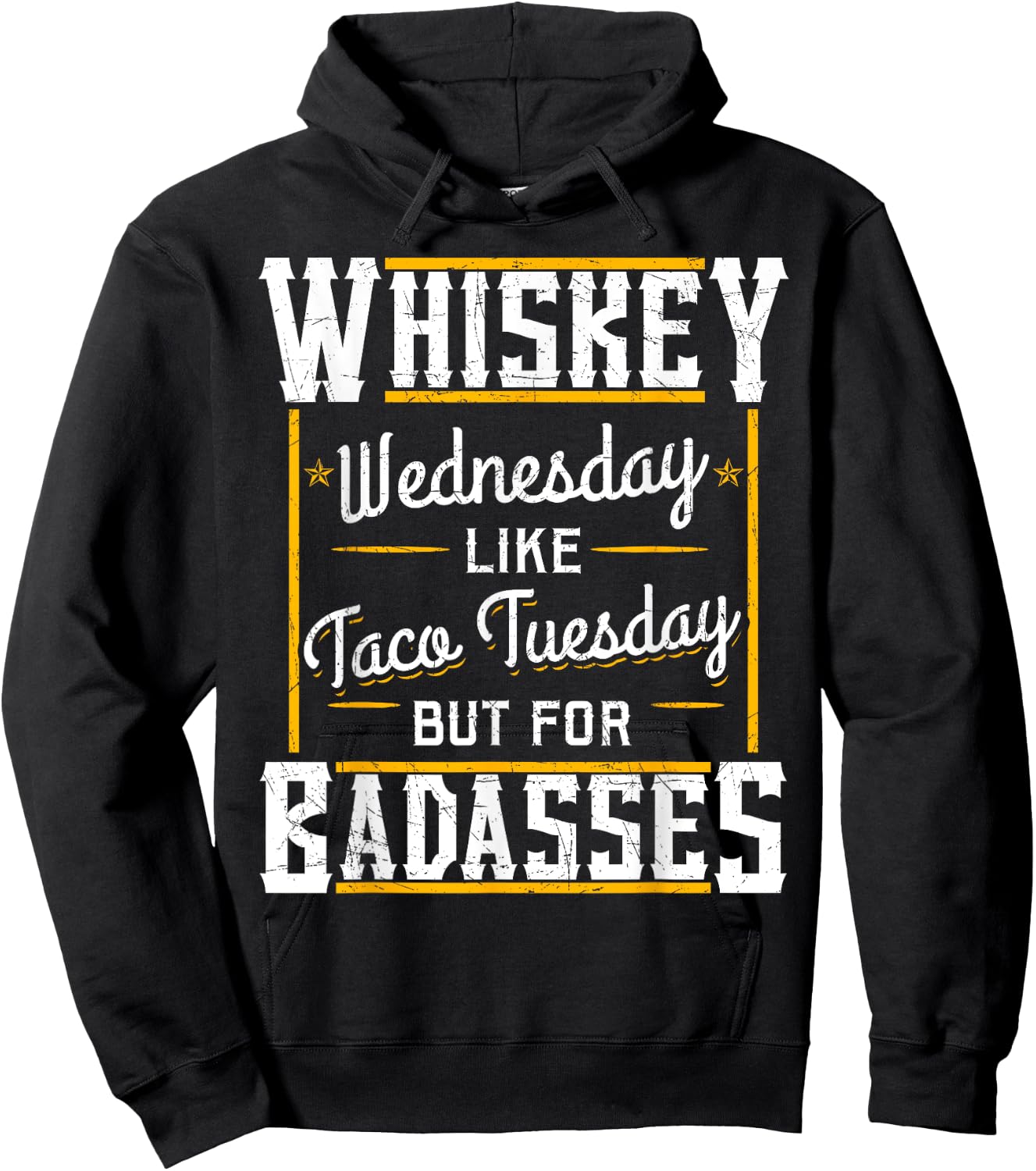 Whiskey Wednesday Is Like Taco Tuesday But For Badasses Hoodie - Hoodie | Black