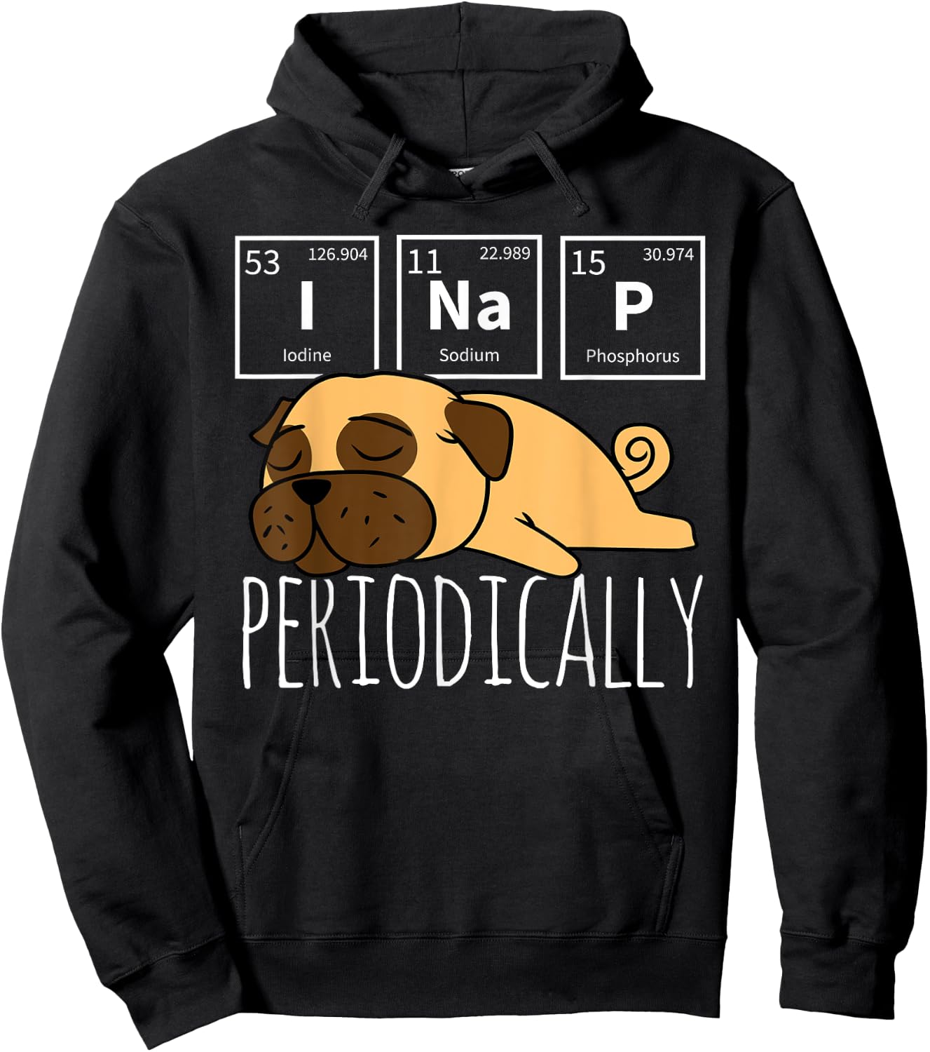Funny Science I NAP Periodic Table Meme Meh Pug Dog Gift Women Girls Kids Hoodie - Hoodie | Black