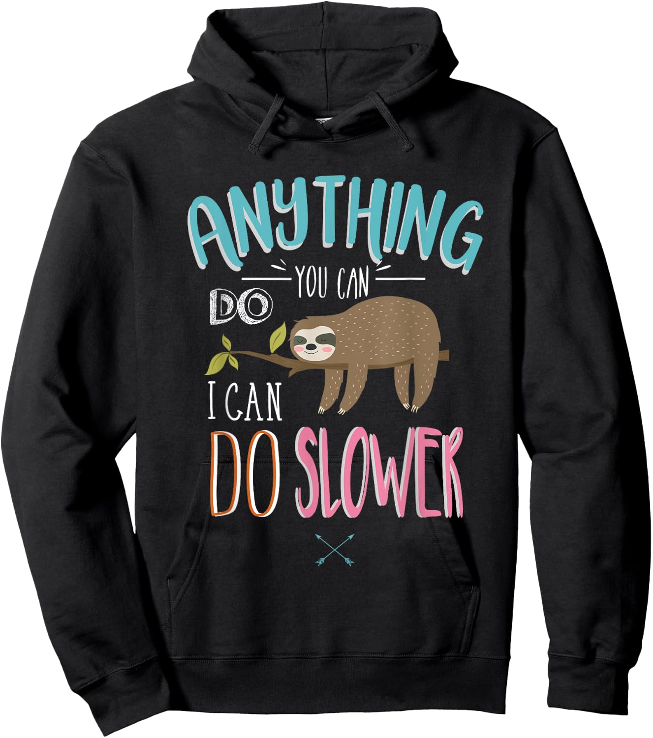 Funny Saying Anything You Can Do I Can Do Slower Men Women Hoodie - Hoodie | Black