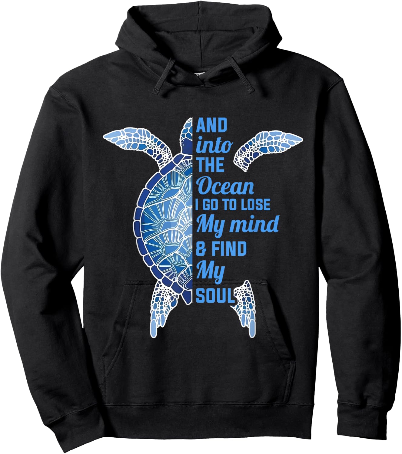 And Into The Ocean I Go To Lose My Mind Find My Soul Turtle Hoodie - Hoodie | Black