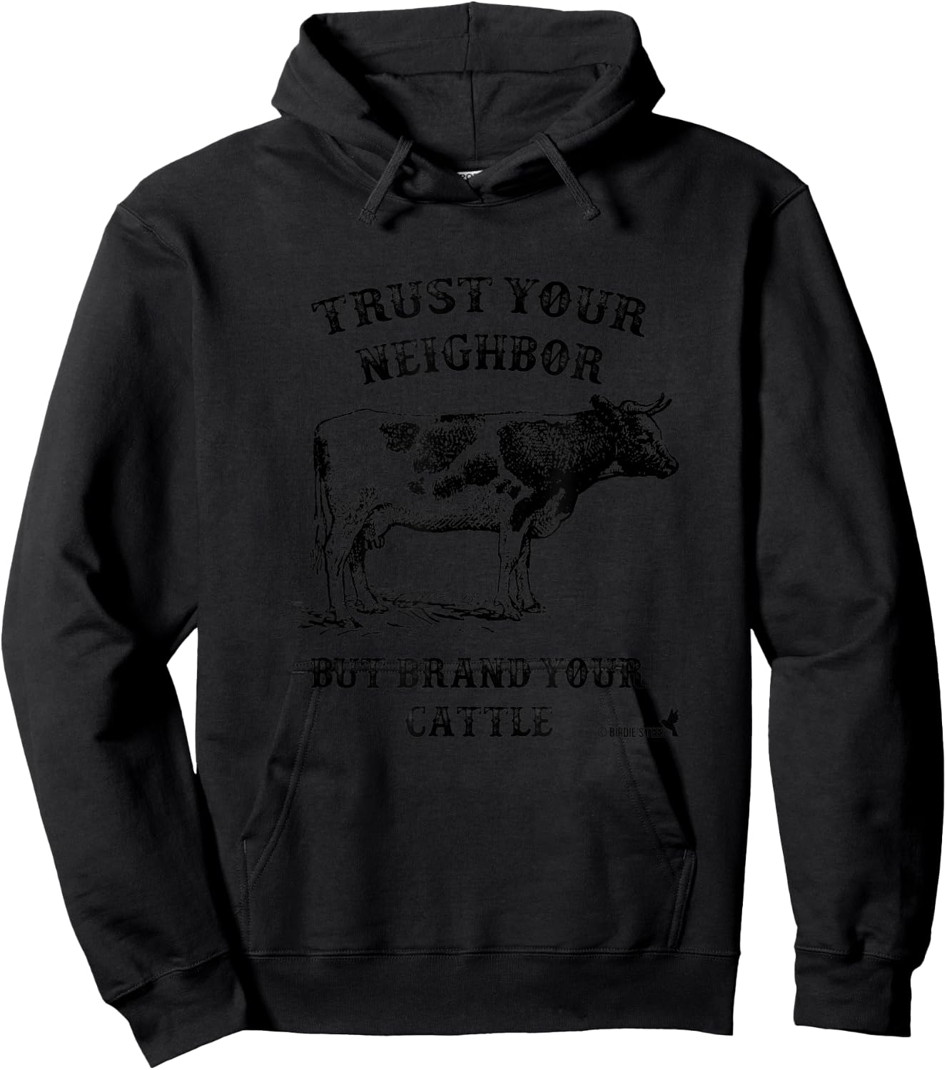 Trust Your Neighbor, but Brand Your Cattle Hoodie - Hoodie | Black