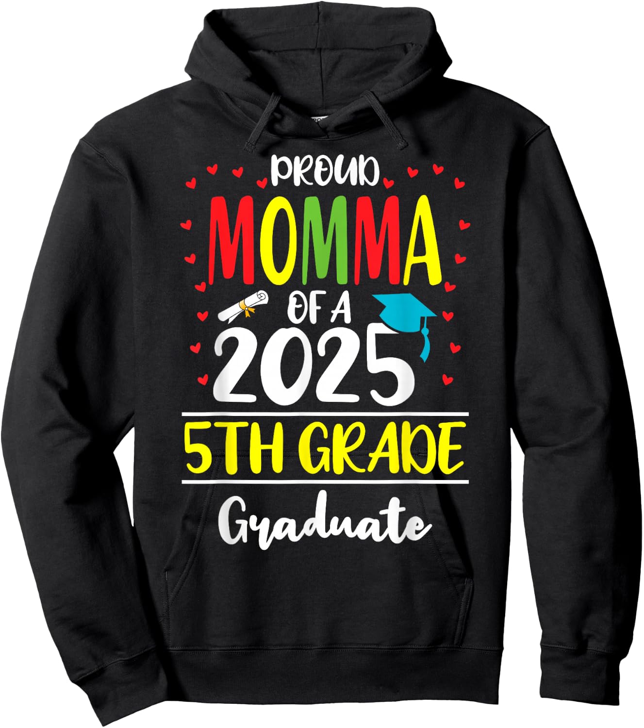 Funny Proud Momma of a Class of 2025 5th Grade Graduate Hoodie - Hoodie | Black