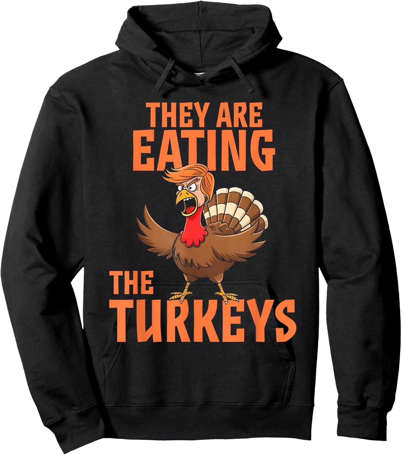 They Are Eating Turkey Funny Donald Trump Thanksgiving Hoodie - Hoodie | Black