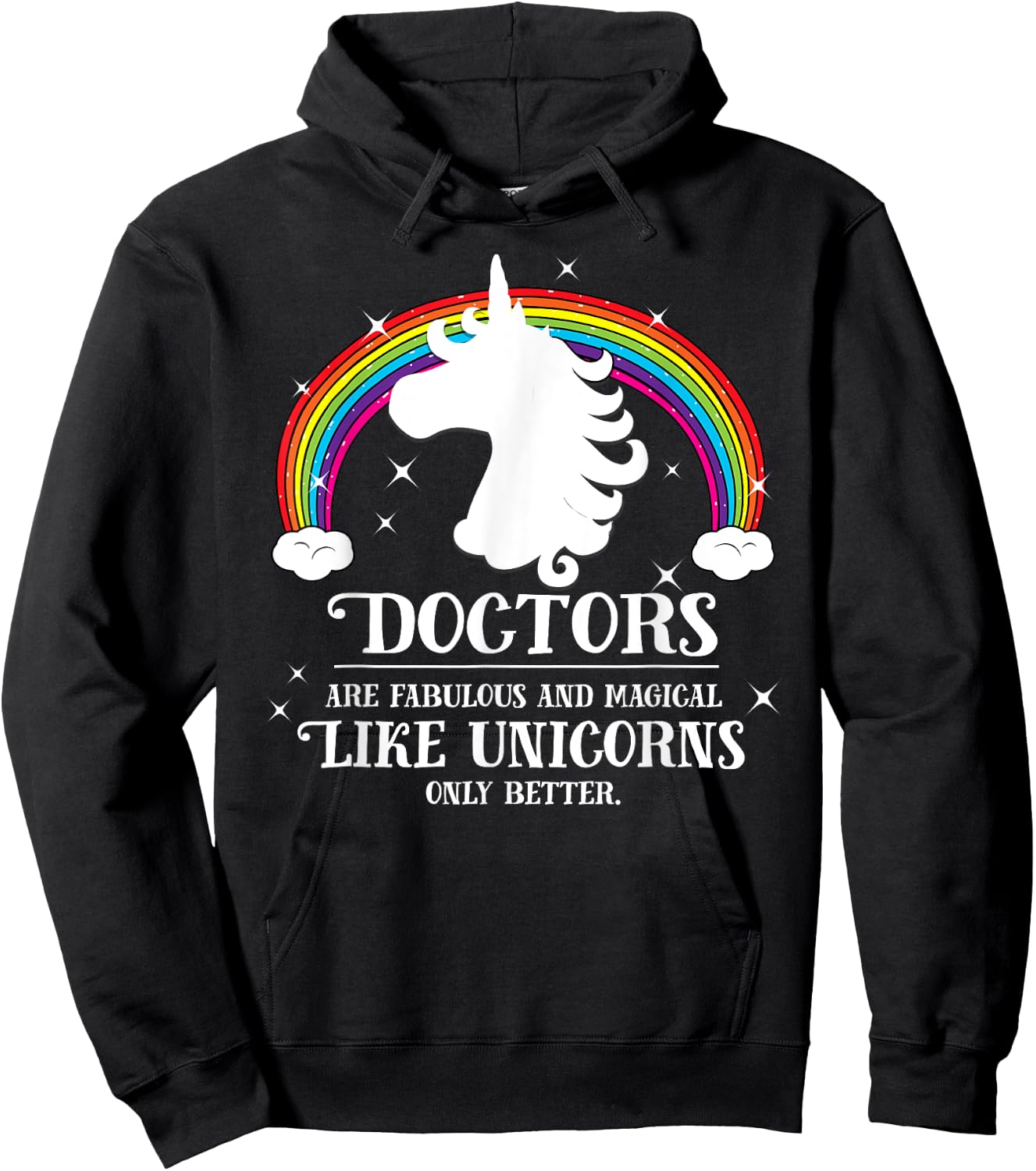 Doctors Are Magical Like Unicorns Only Better Funny Rainbow Hoodie - Hoodie | Black