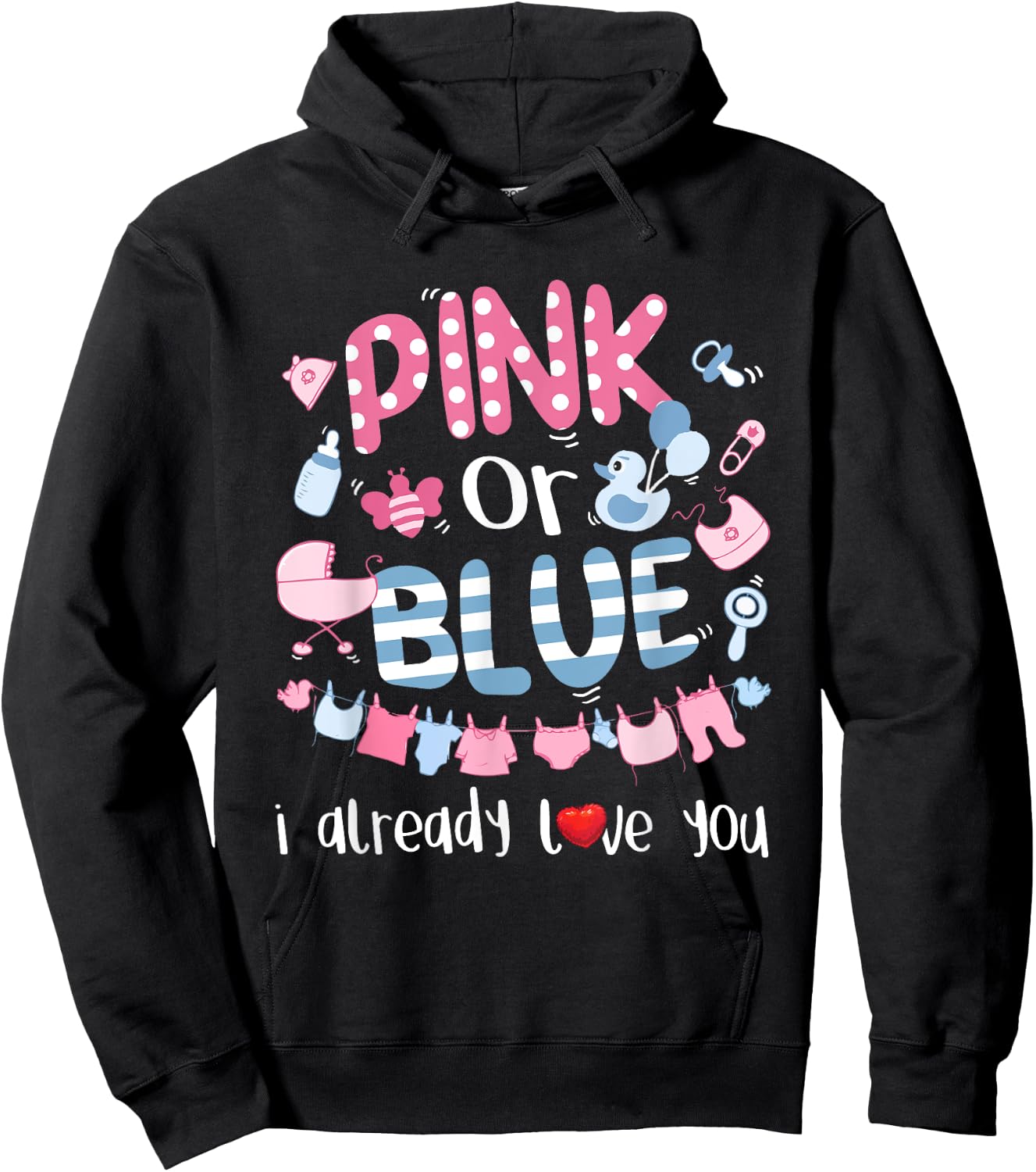 Pink Or Blue I Already Love You Gender Reveal Gift Hoodie - Hoodie | Black