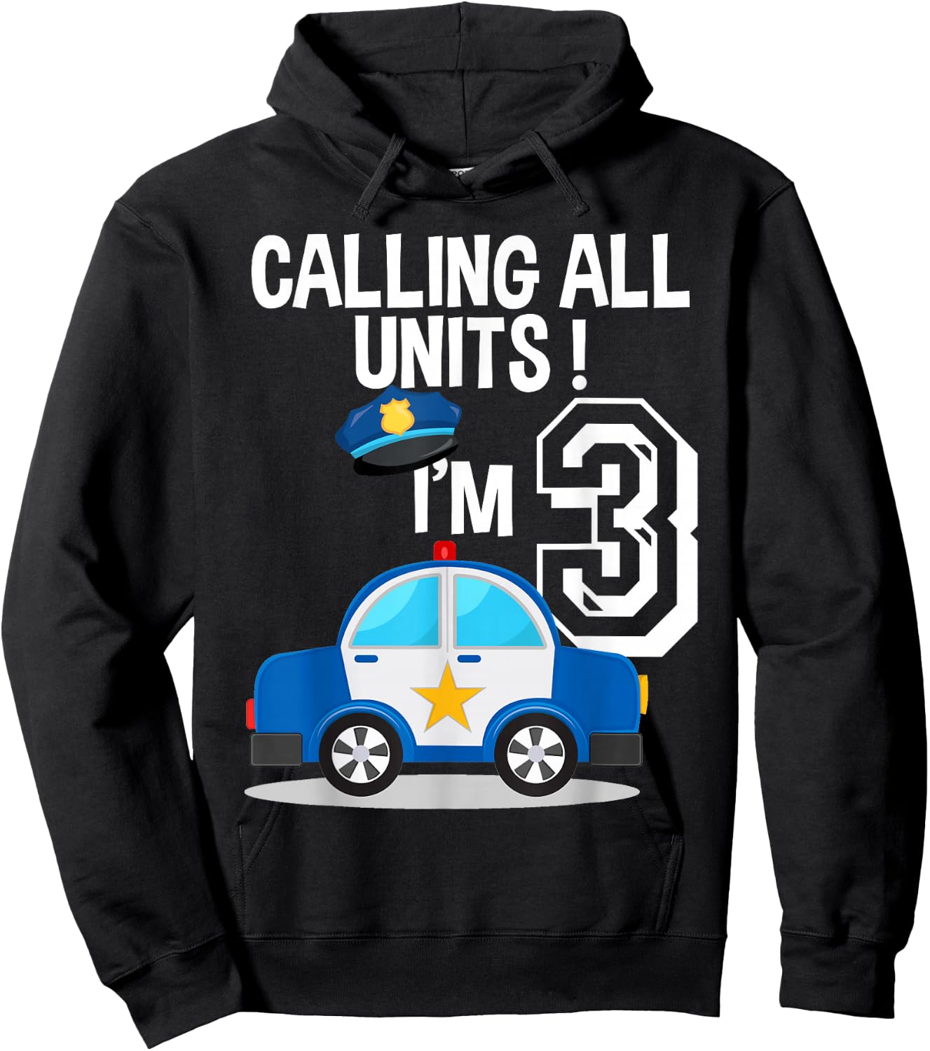 Calling All Units I'm 3 Birthday Police Car Party Hoodie - Hoodie | Black