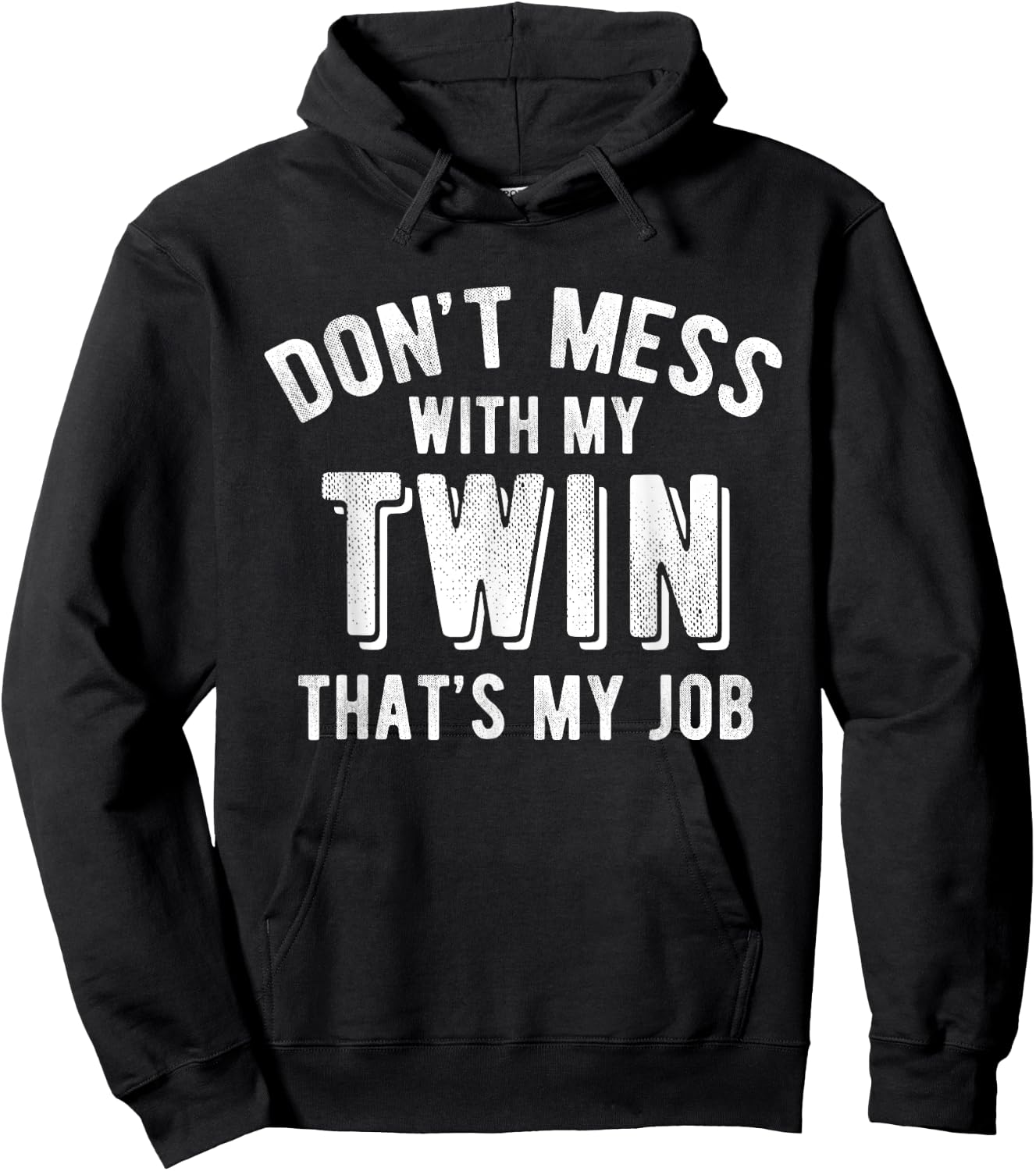 Don't Mess With My Twin Brother Sister Funny Sibling T Shirt Hoodie - Hoodie | Black