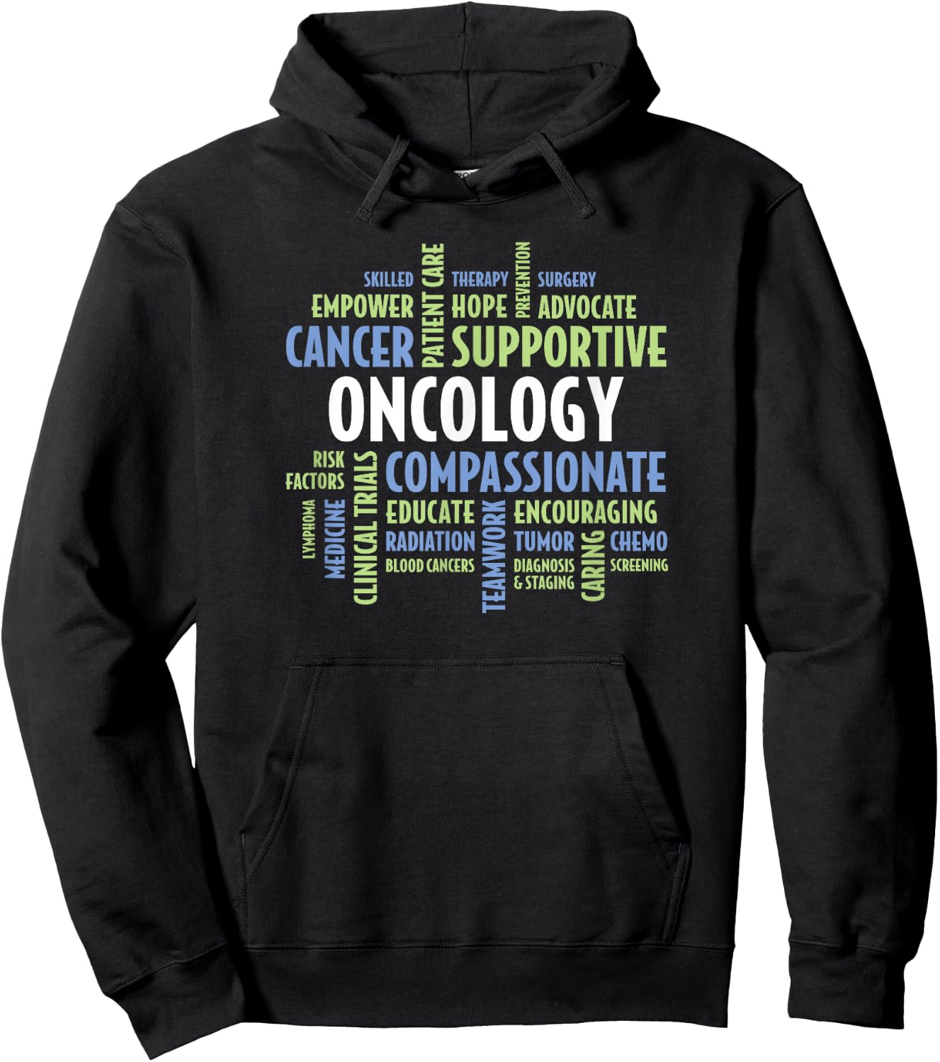 Oncology Quotes for Nurses, Doctors, Staff and Department Hoodie - Hoodie | Black
