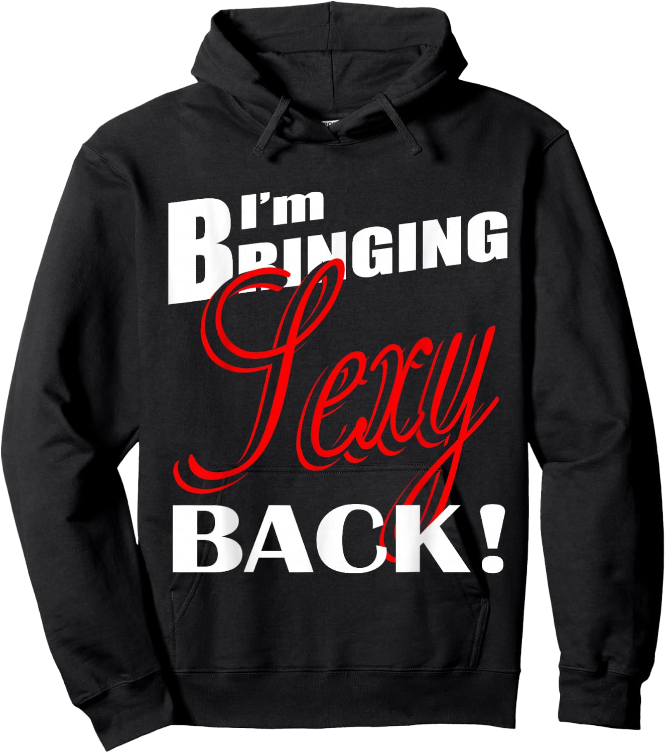 I'm Bringing Sexy Back Fitness 03 Hoodie - Hoodie | Black
