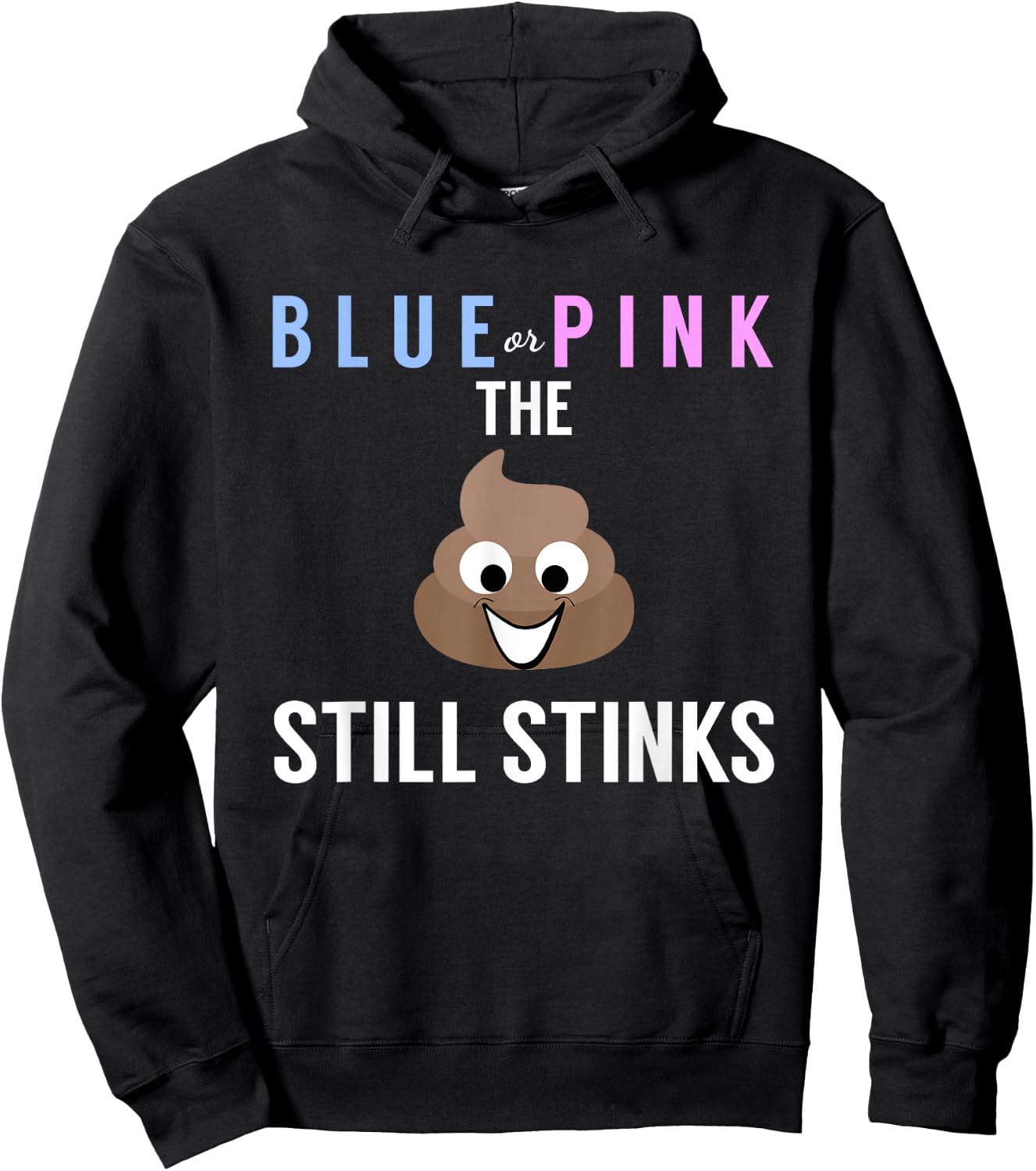 Blue or Pink The Poo Still Stinks - Funny Gender Reveal Hoodie - Hoodie | Black