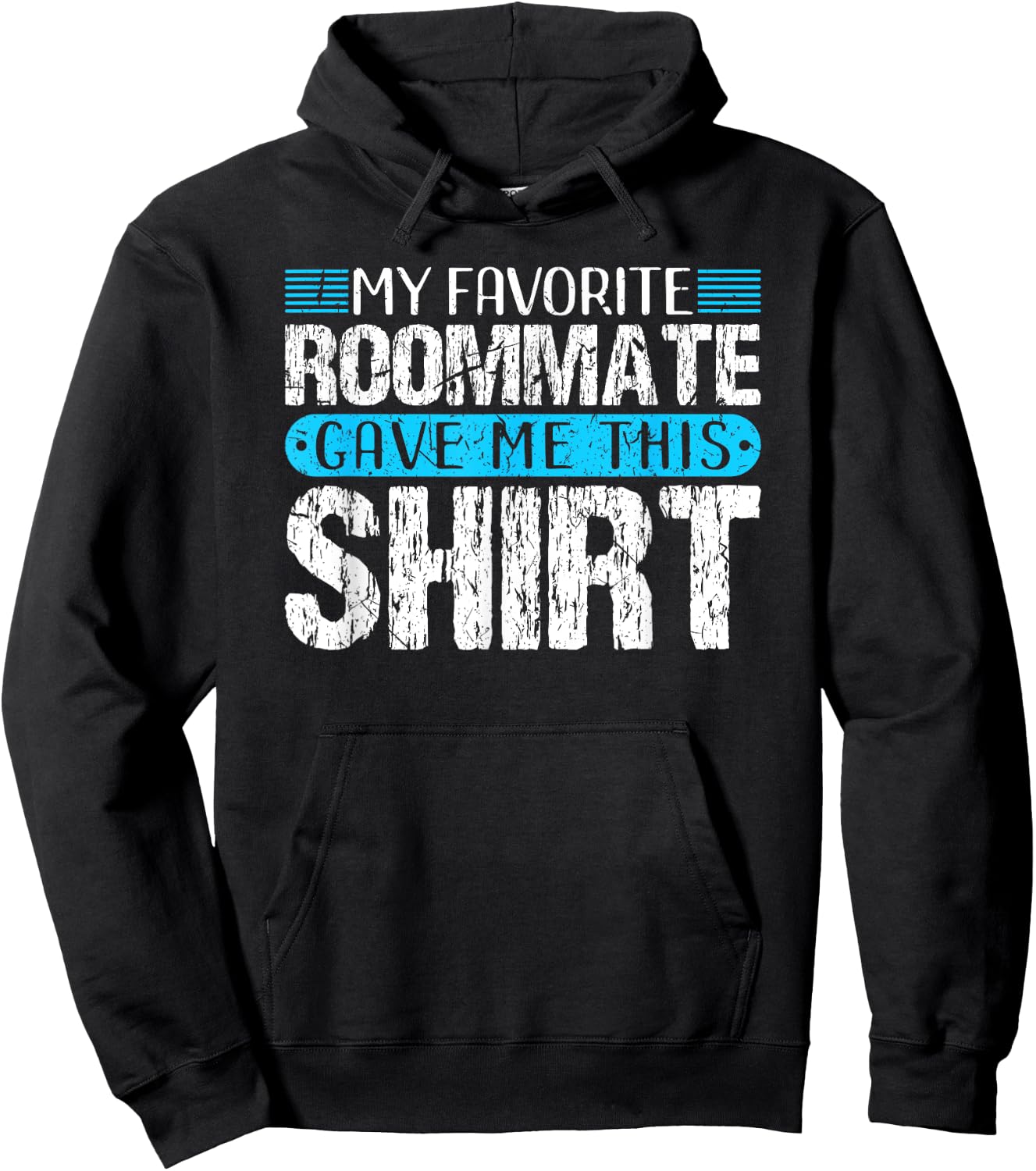 My Favorite Roommate Gave Me This Shirt Funny Gift Hoodie - Hoodie | Black