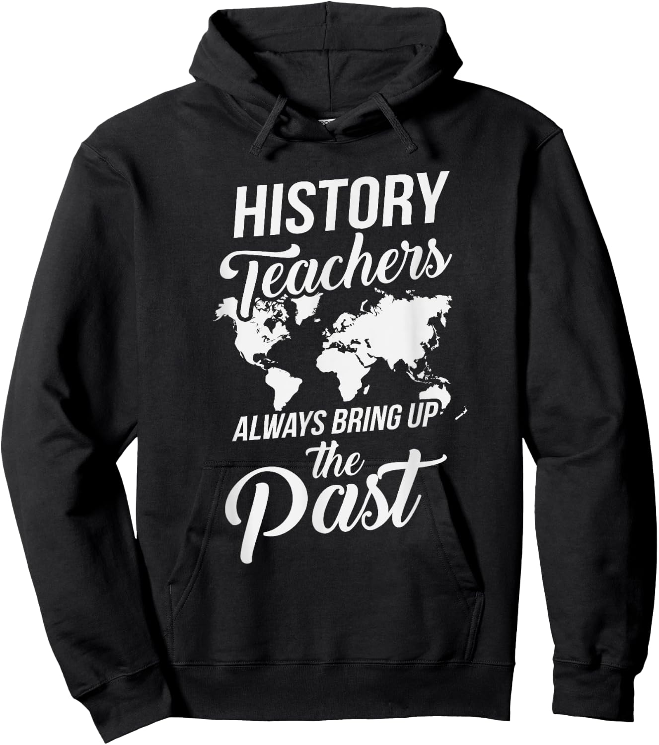 Funny History Teachers Always Bring Up The Past Women Girls Kids Hoodie - Hoodie | Black