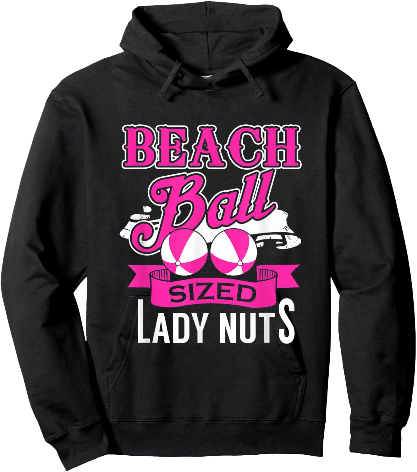 Beach Ball Sized Lady Nuts , Beachball Size Lady Nuts Hoodie - Hoodie | Black