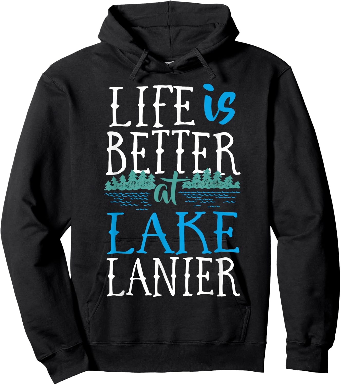 Life Is Better At Lake Lanier Fishing Boating Gift Hoodie - Hoodie | Black