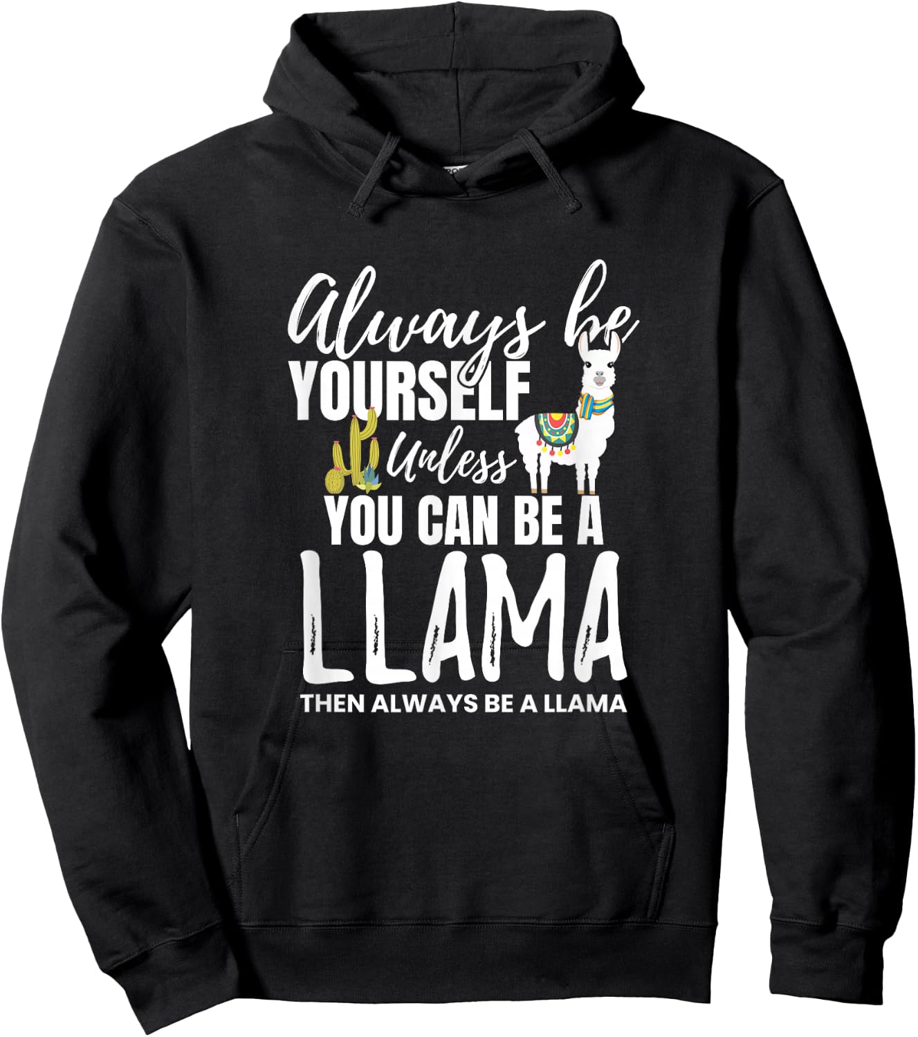 Always Be Yourself Unless U Can Be A Llama Gift Hoodie - Hoodie | Black
