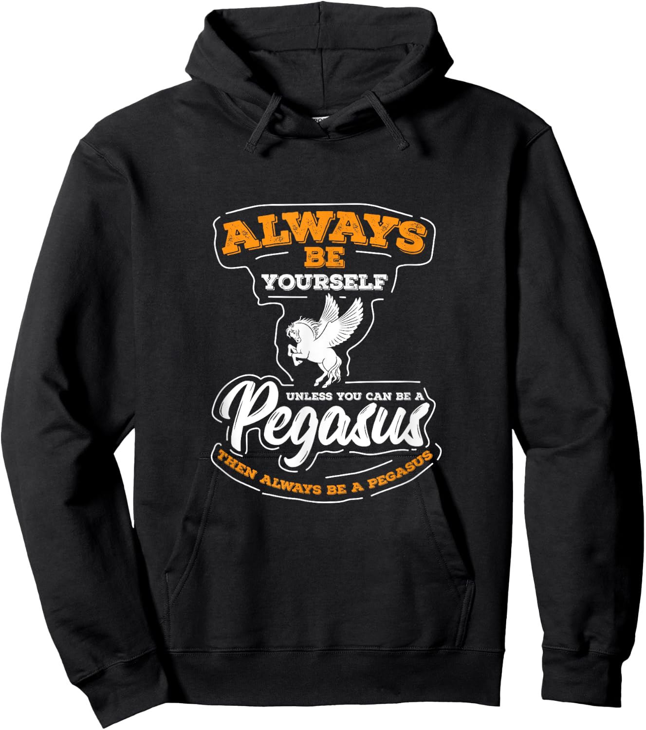 UAB KIDKIS Always Be Yourself Unless You Can Be A Pegasus -Adults Hoodie - Hoodie | Black
