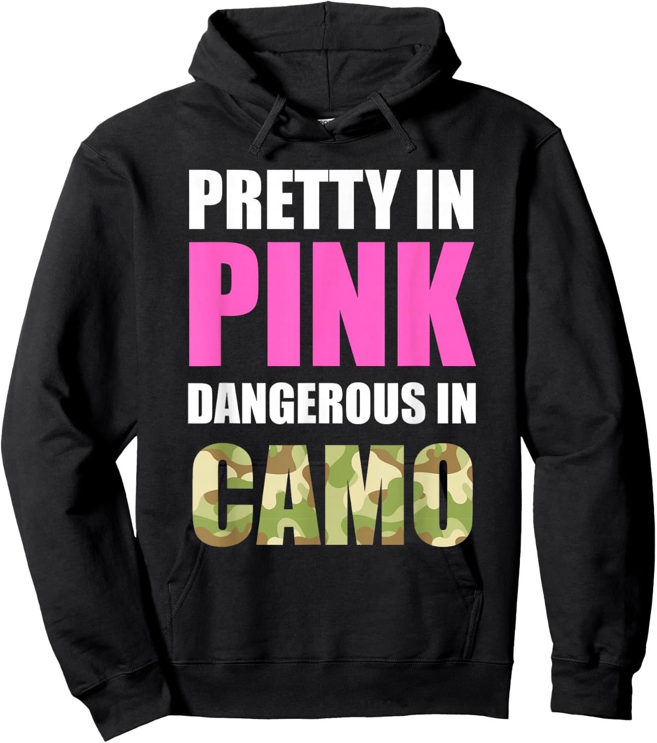 Cute Camoflauge - Pretty in Pink Dangerous in Camo Shirt Hoodie - Hoodie | Black