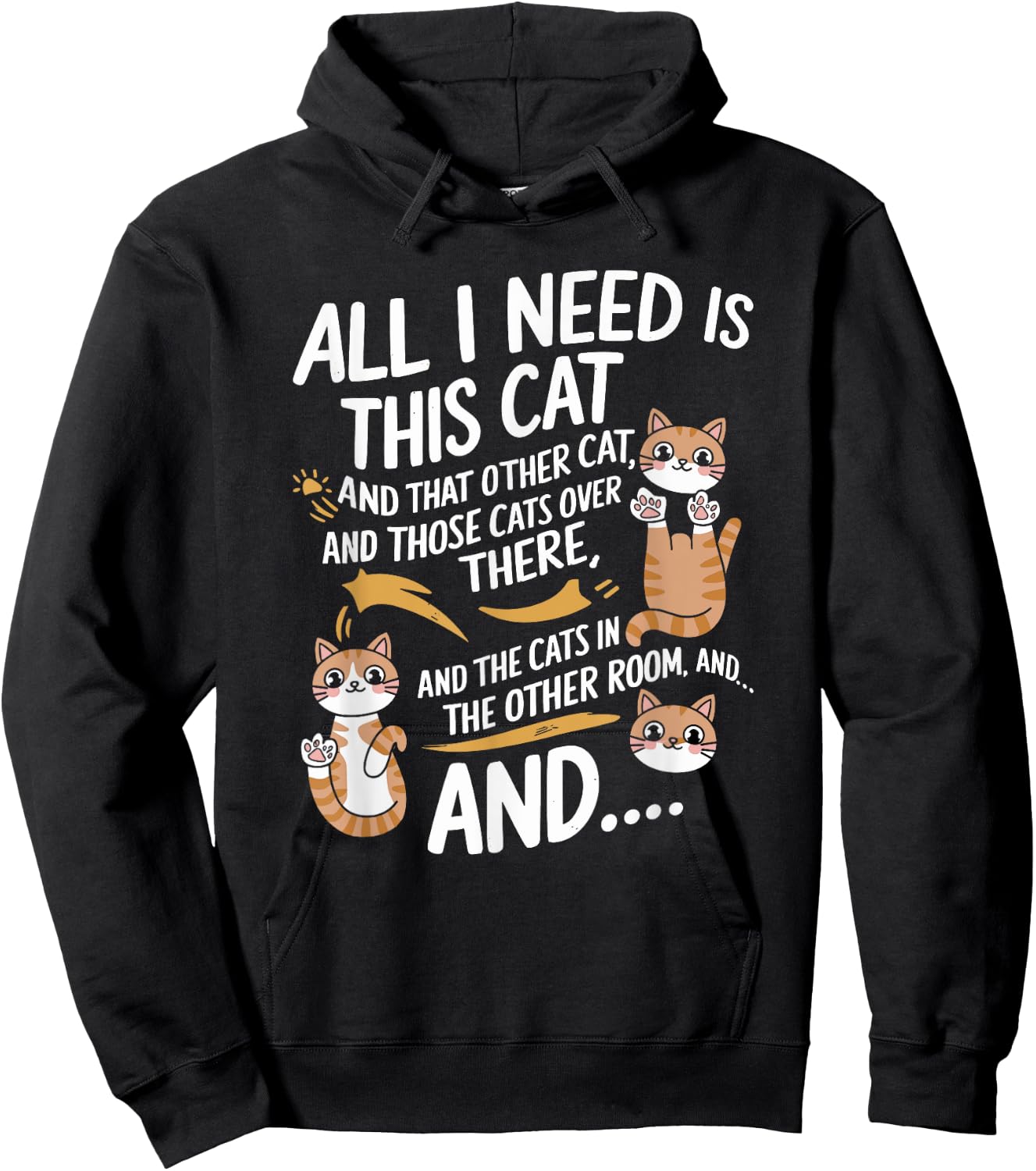 I Need Is This Cat And That Other Cat And Those Cats Hoodie - Hoodie | Black