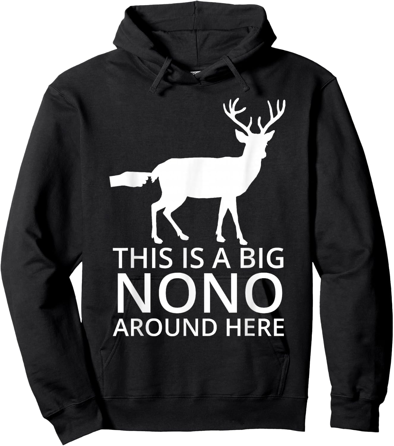 This Is A Big Nono Around Here - Funny Deer Butt Hoodie - Hoodie | Black