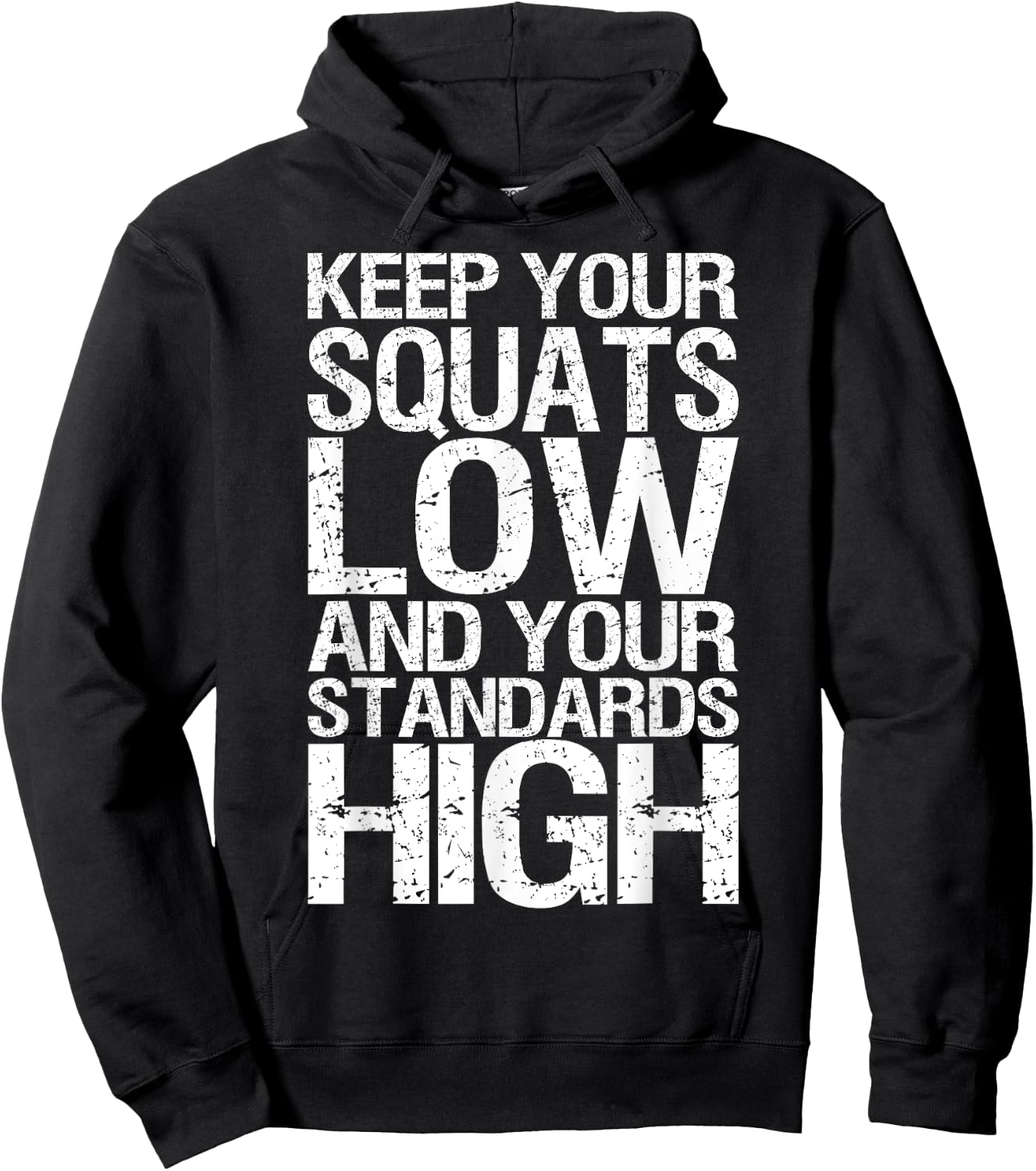 Keep Your Squats Low and Standards High - Gym Hoodie - Hoodie | Black
