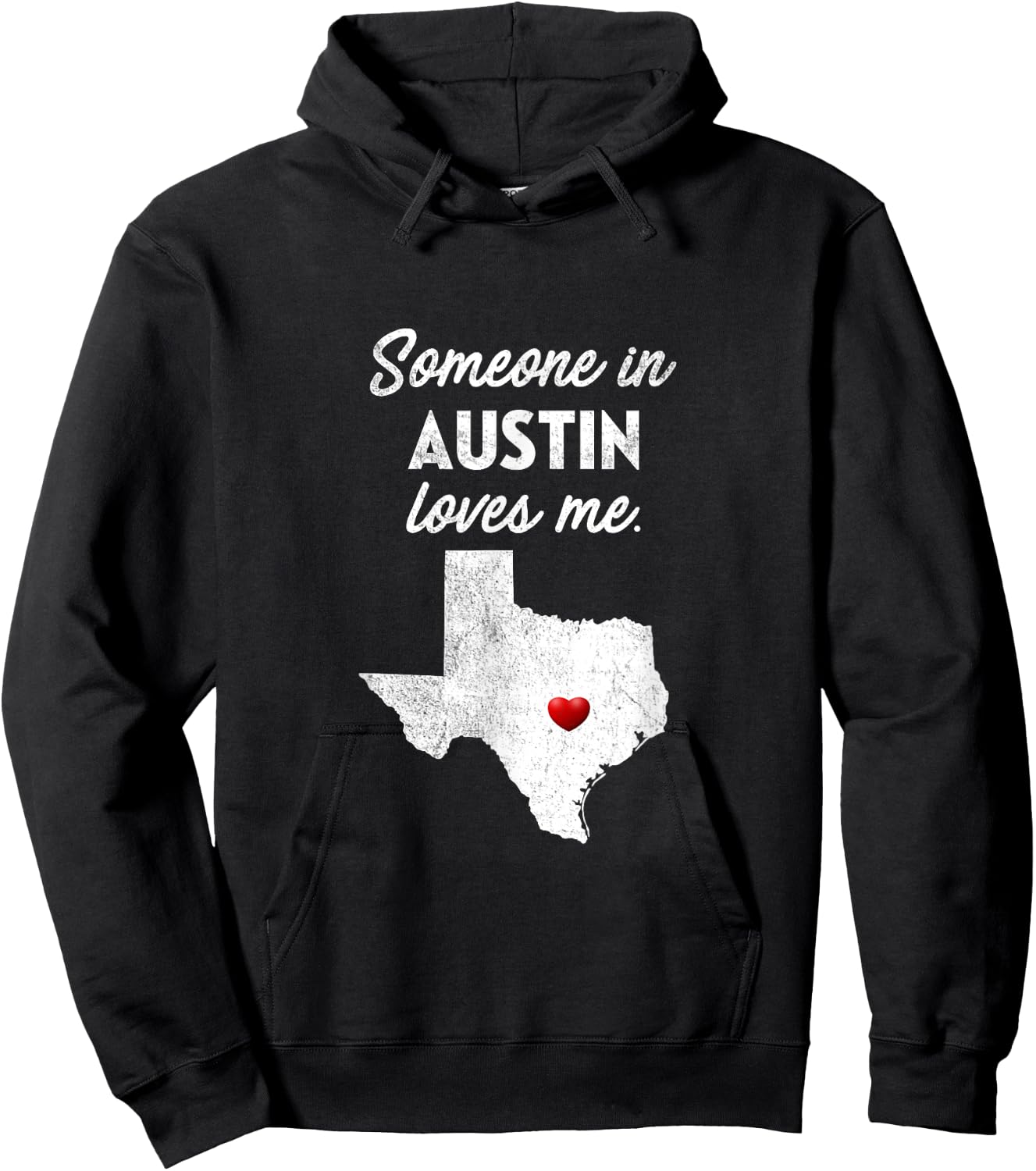 Someone In Austin Loves Me - Austin Texas Shirt Hoodie - Hoodie | Black