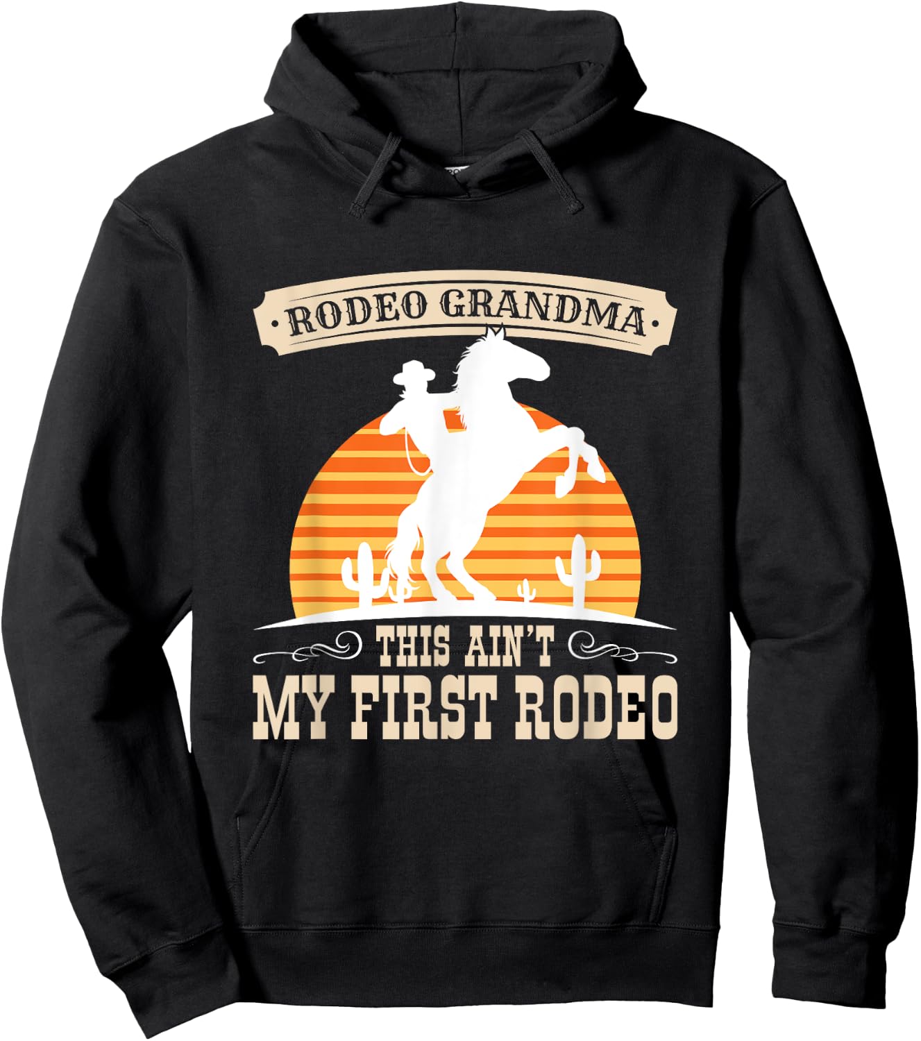 Rodeo Grandma Ain't My First Rodeo Funny Western Quote Hoodie - Hoodie | Black