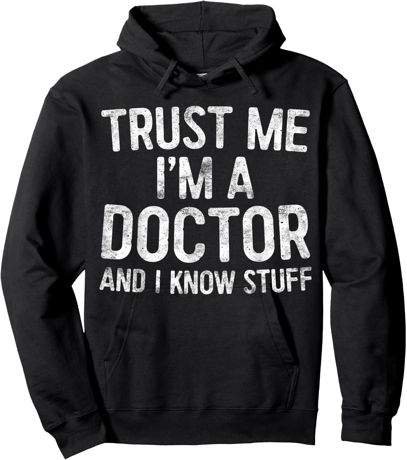 Trust Me I'm A Doctor And I Know Stuff Shirt Men Women Hoodie - Hoodie | Black
