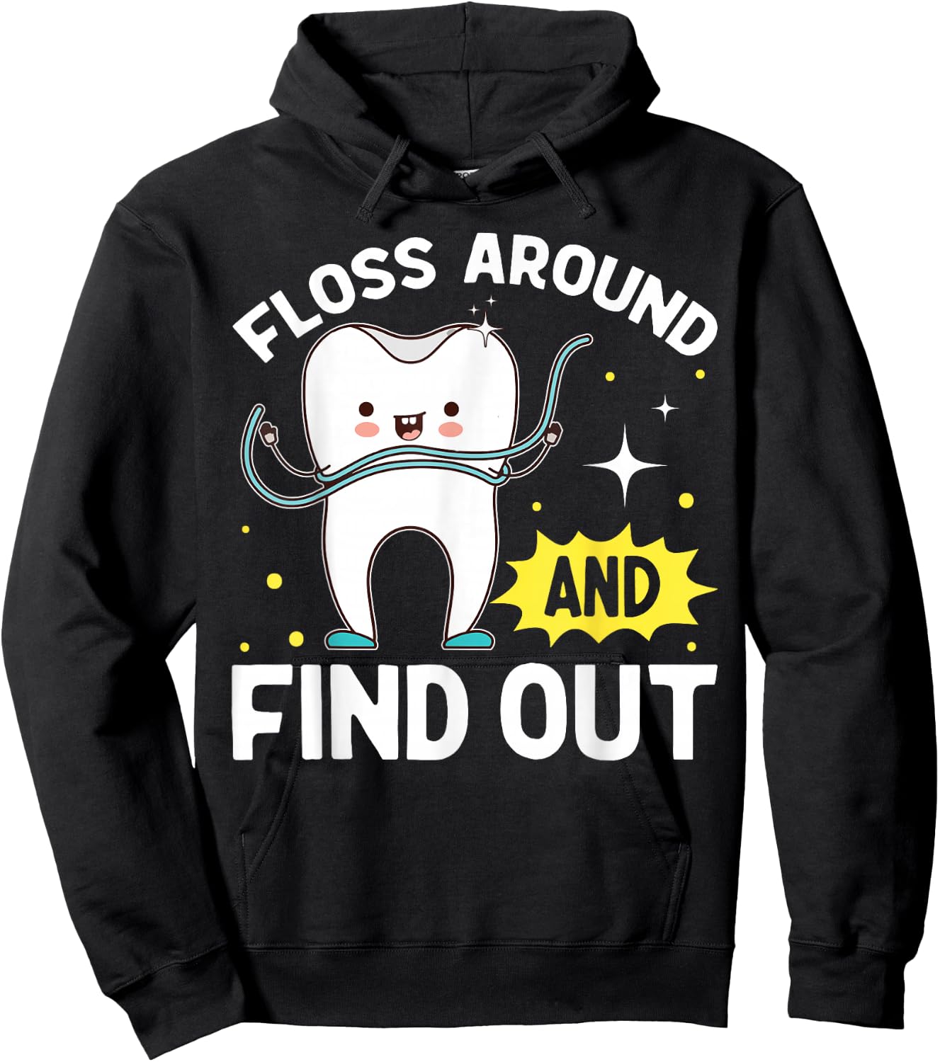 Dentistry Floss Around And Find Out Funny Dentist Hoodie - Hoodie | Black