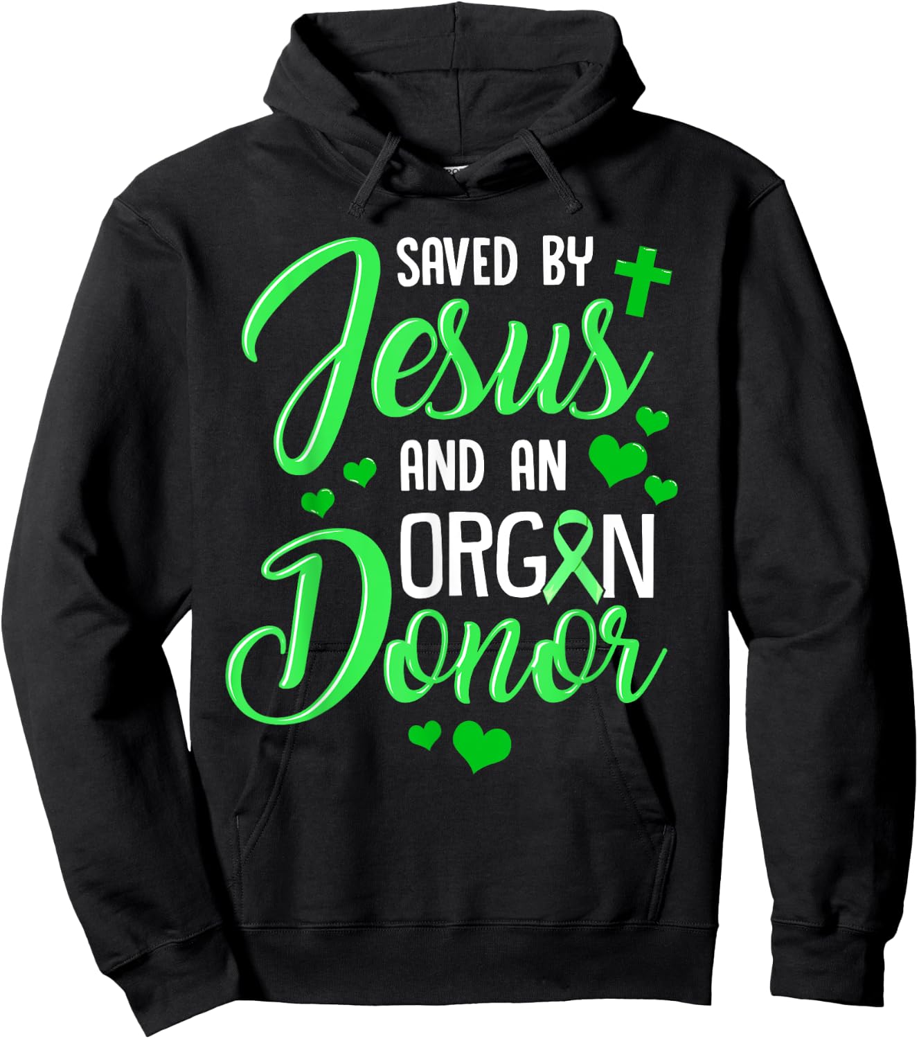 Saved By Jesus and an Organ Donor Hoodie - Hoodie | Black