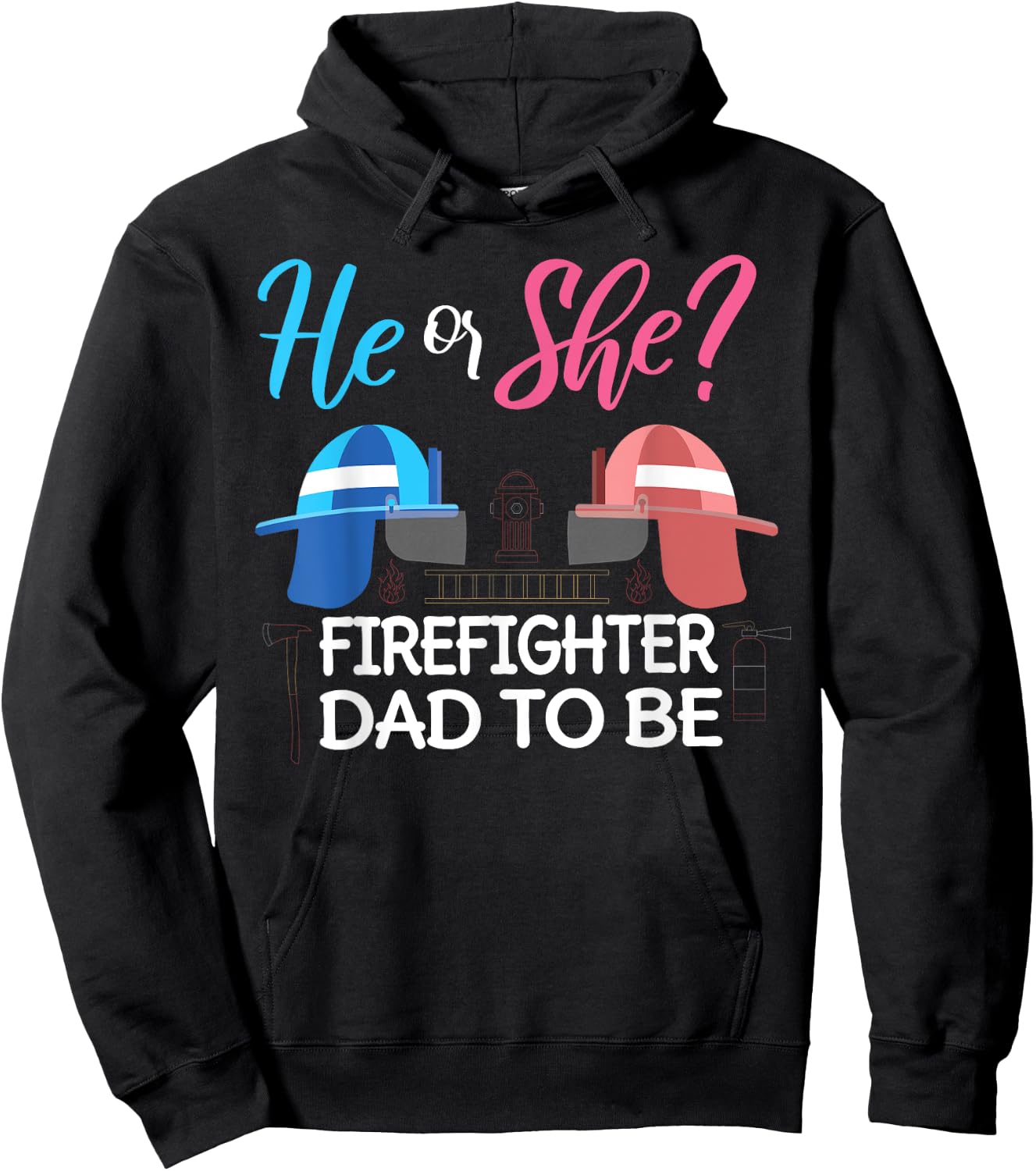 Gender Reveal He Or She Dad To Be Firefighter Future Father Hoodie - Hoodie | Black