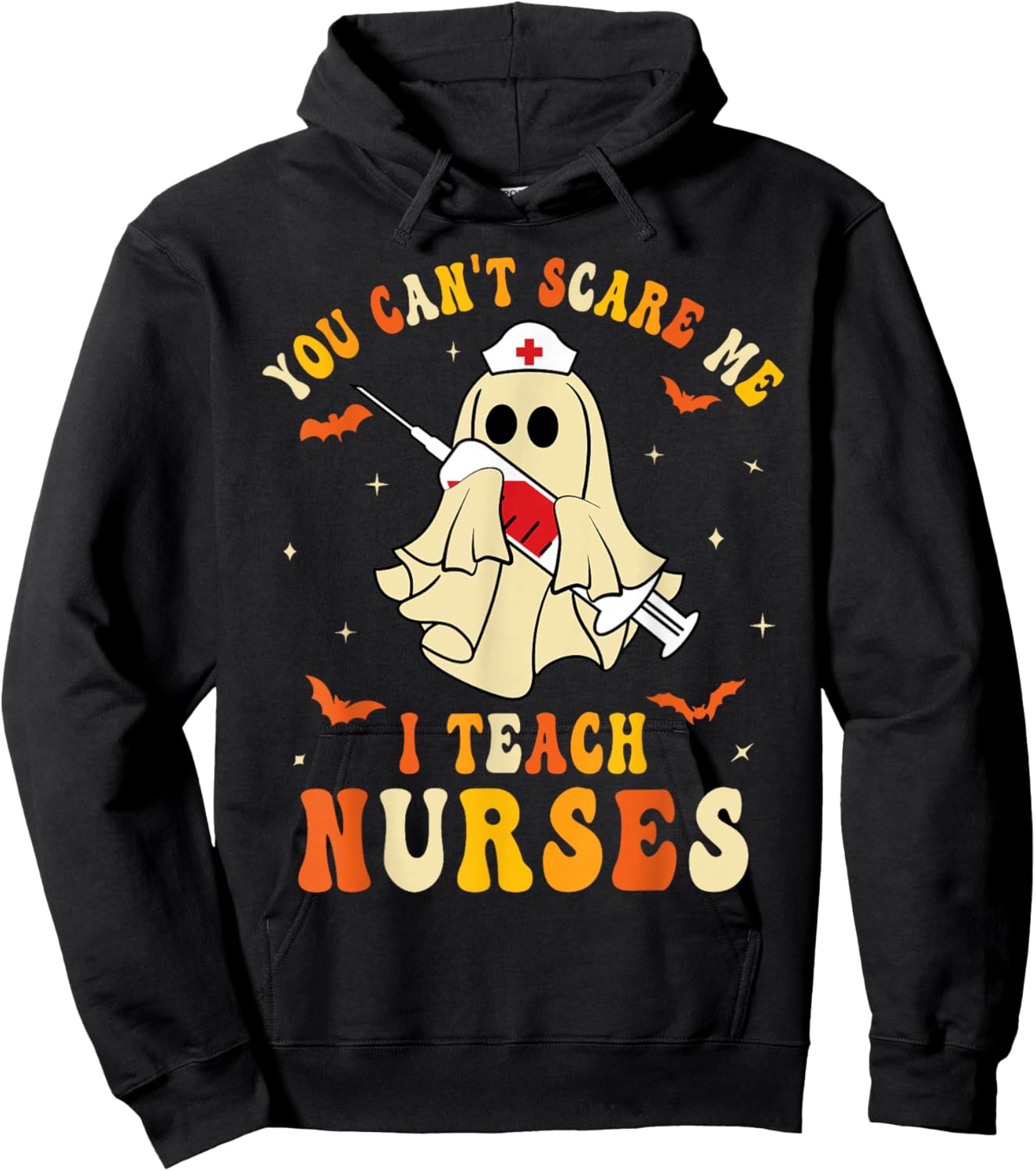 You Can't Scare Me I Teach Nurses Educator Halloween Ghost Hoodie - Hoodie | Black
