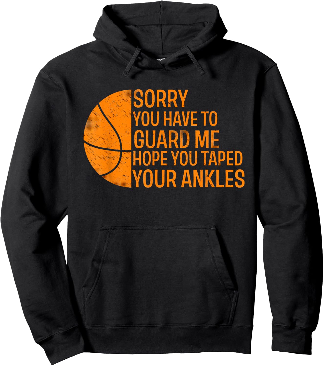 Basketball Player Sorry You have to Guard Me Hoodie - Hoodie | Black