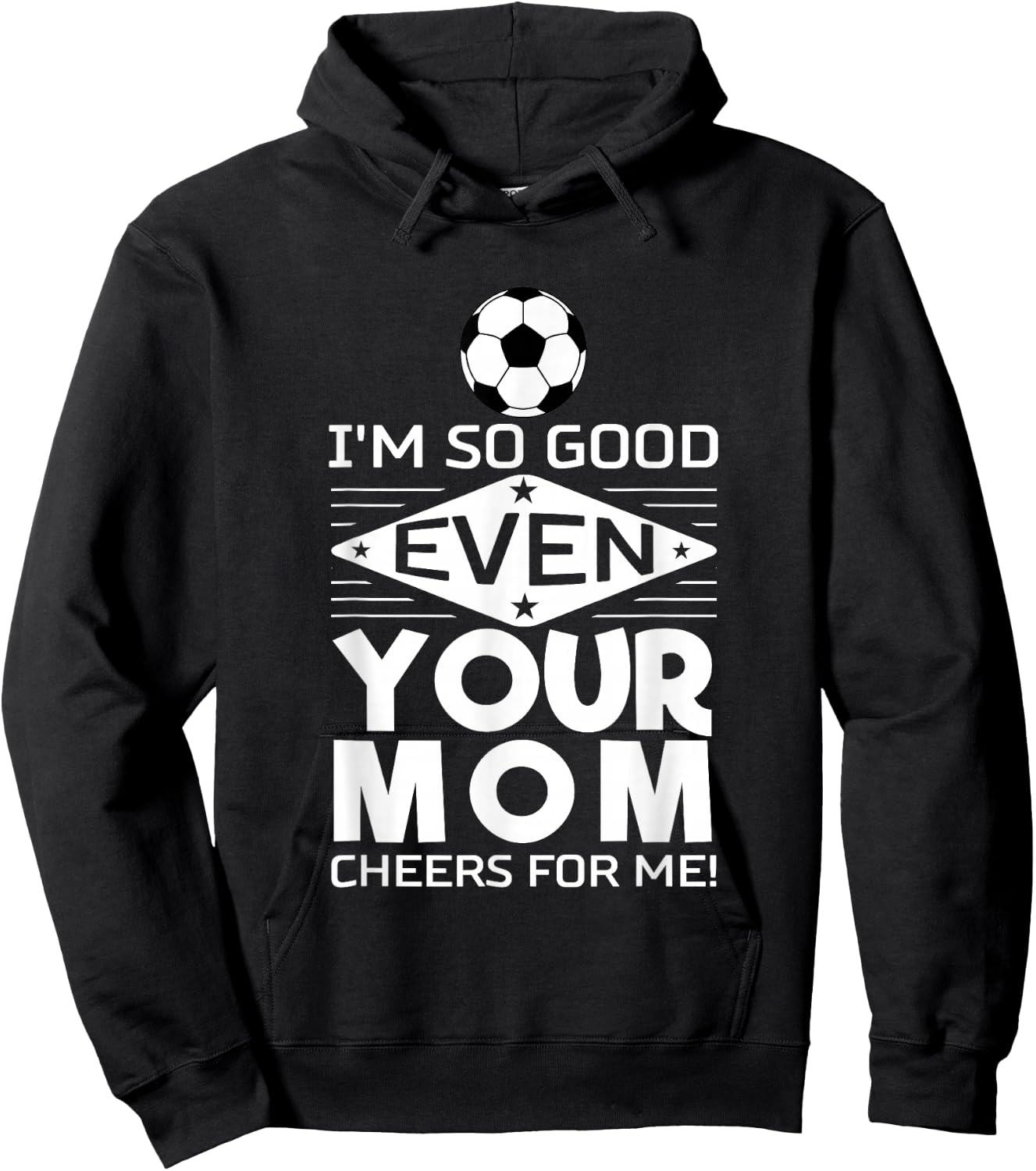 I'm so good that even your mother cheers me on Design Hoodie - Hoodie | Black