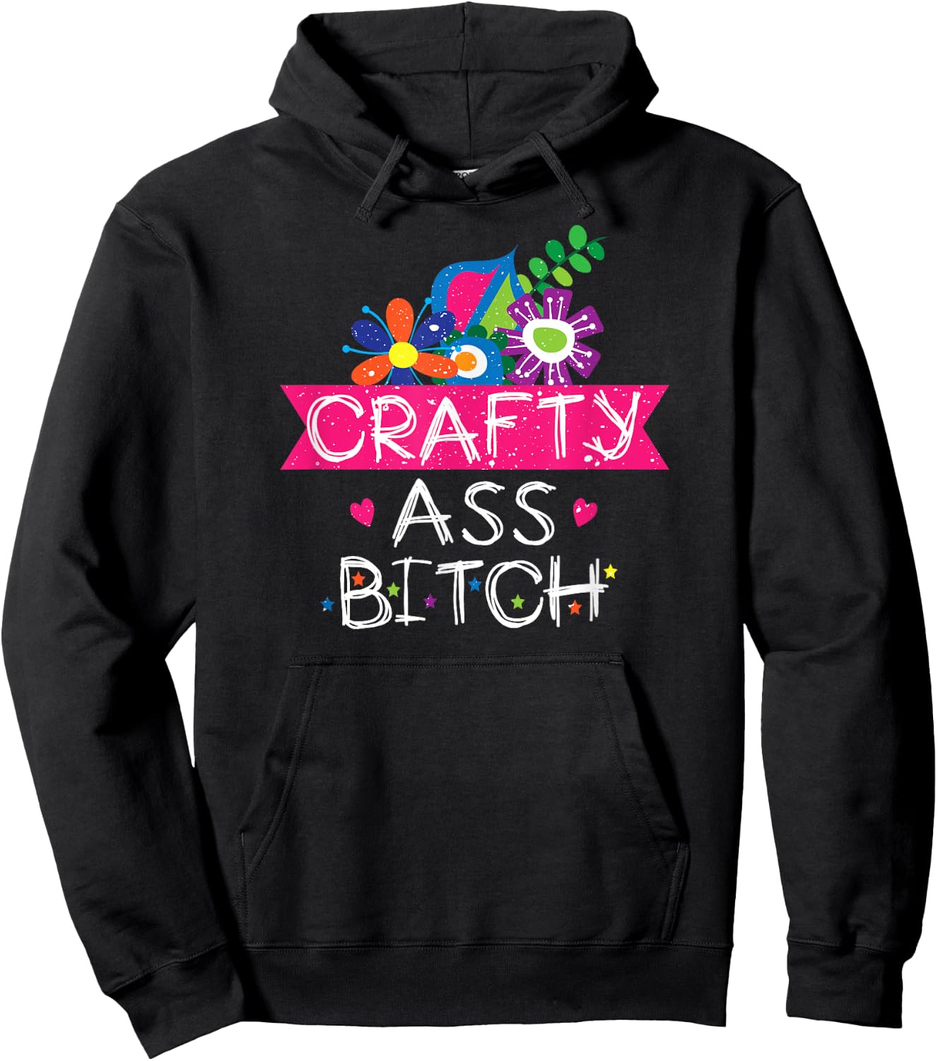 Crafty Ass Bitch Sassy Crafter Funny Floral Hoodie - Hoodie | Black