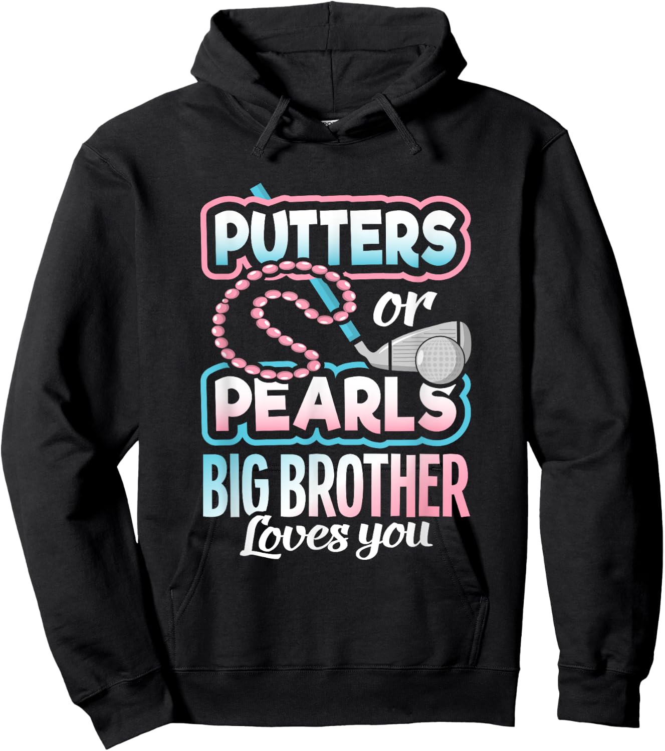 Putters Or Pearls Gender Reveal Big Brother Baby Party Gift Hoodie - Hoodie | Black