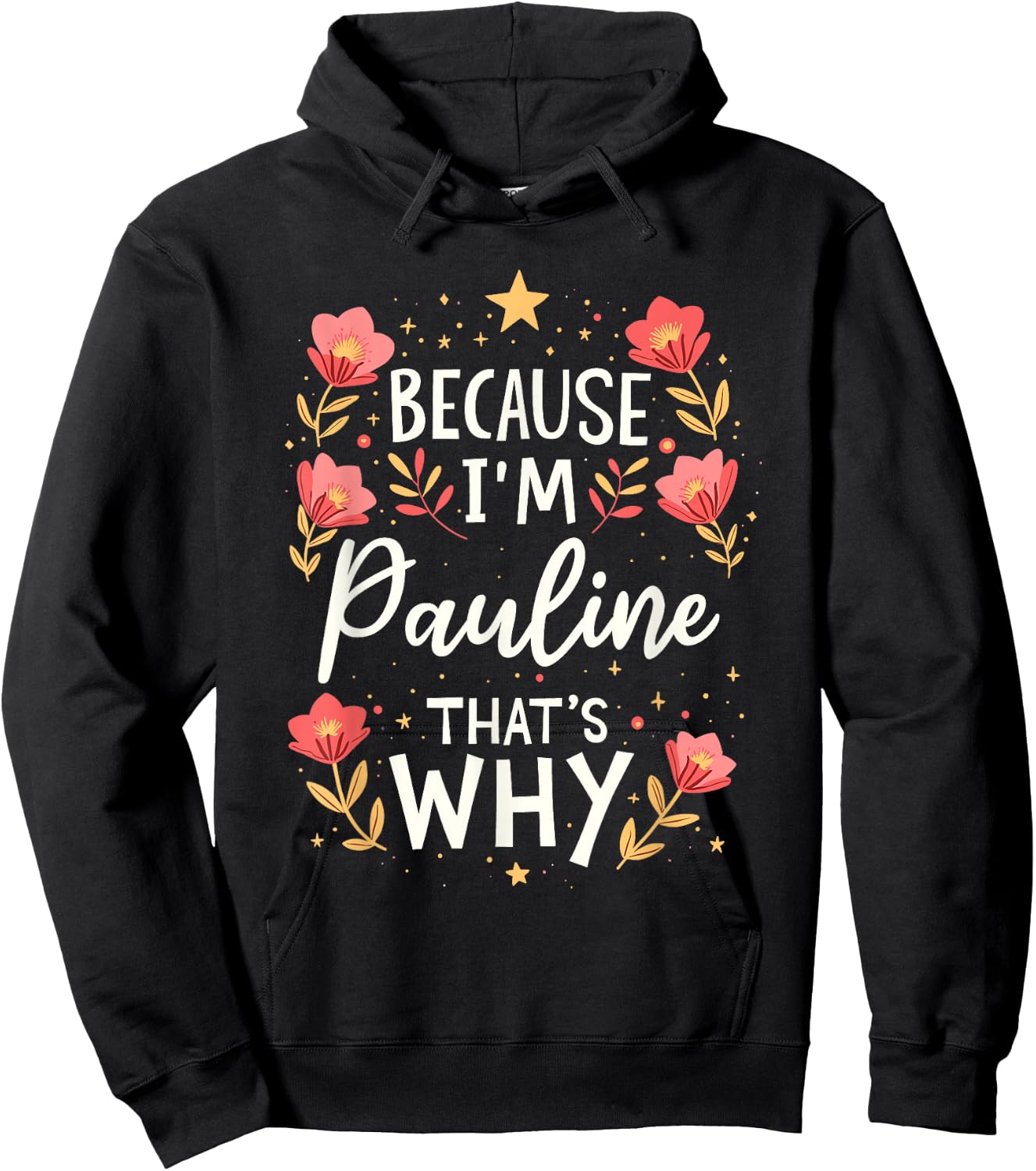Women Because I'm Pauline That's Why Woman Name Hoodie - Hoodie | Black