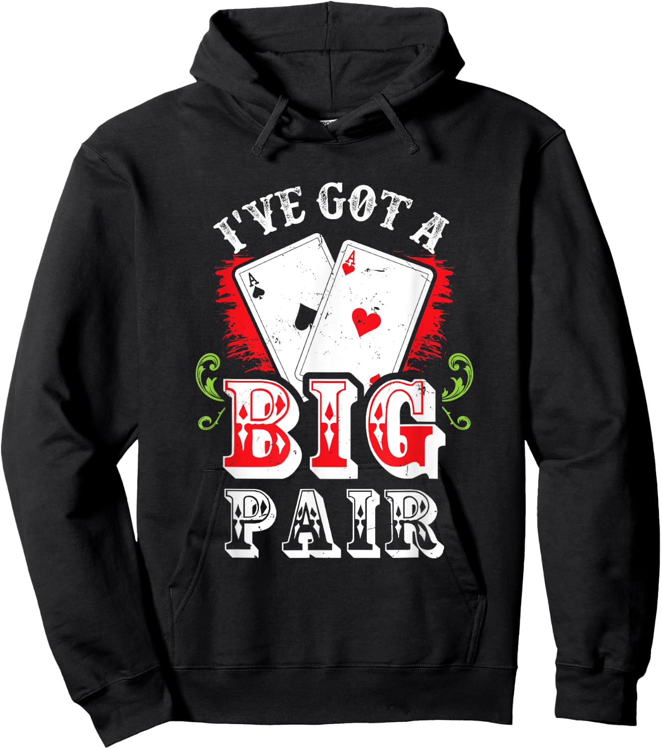 I've Got A Big Pair Poker Players Gambling Casino Party Joke Hoodie - Hoodie | Black