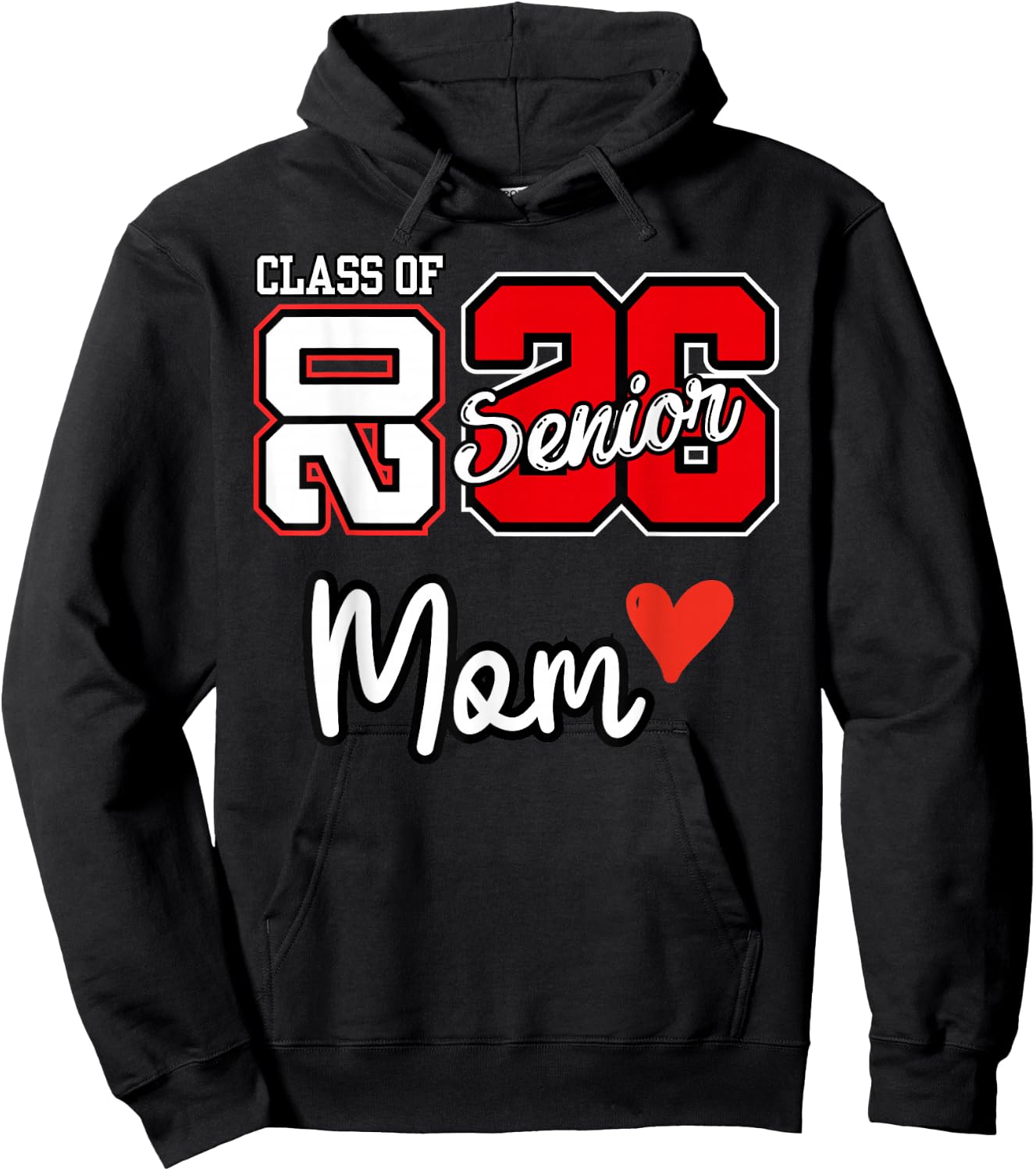 Senior Mom Class of 2026 Proud Mom of Graduate Heart Mom 26 Hoodie - Hoodie | Black