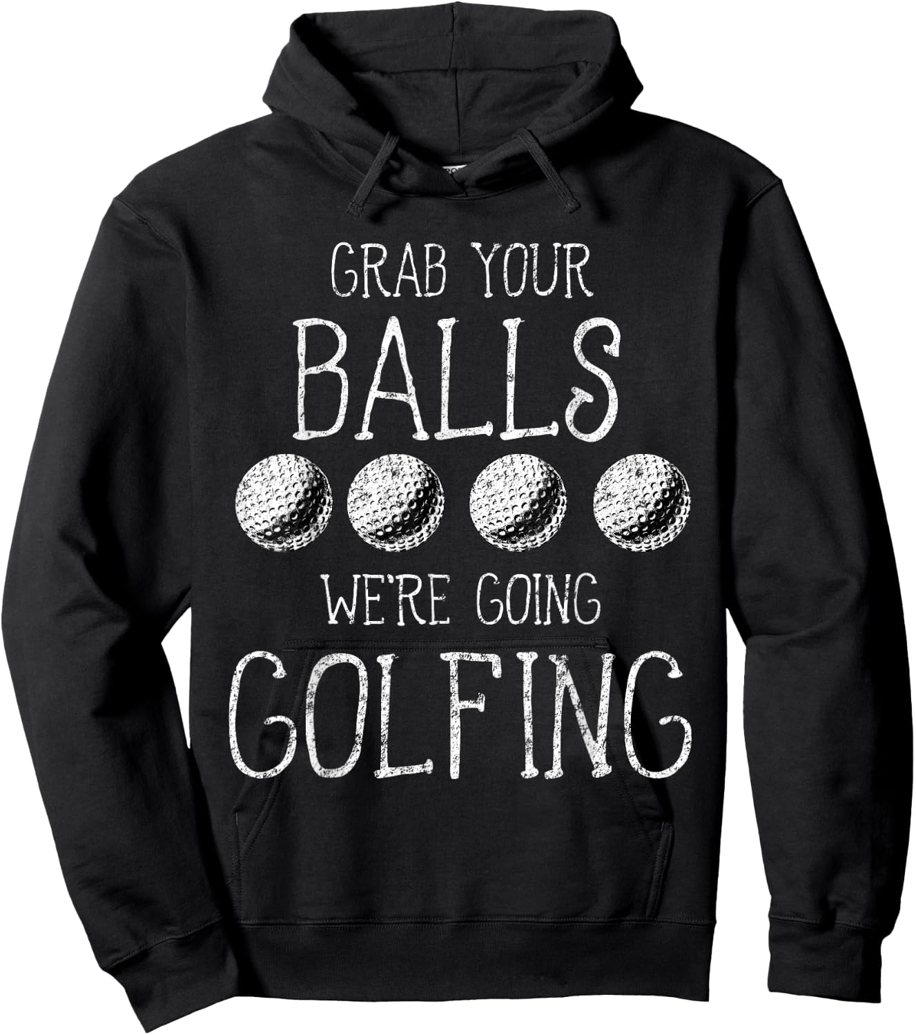 Grab Your Balls Balls We're Going Golfing Hoodie - Hoodie | Black
