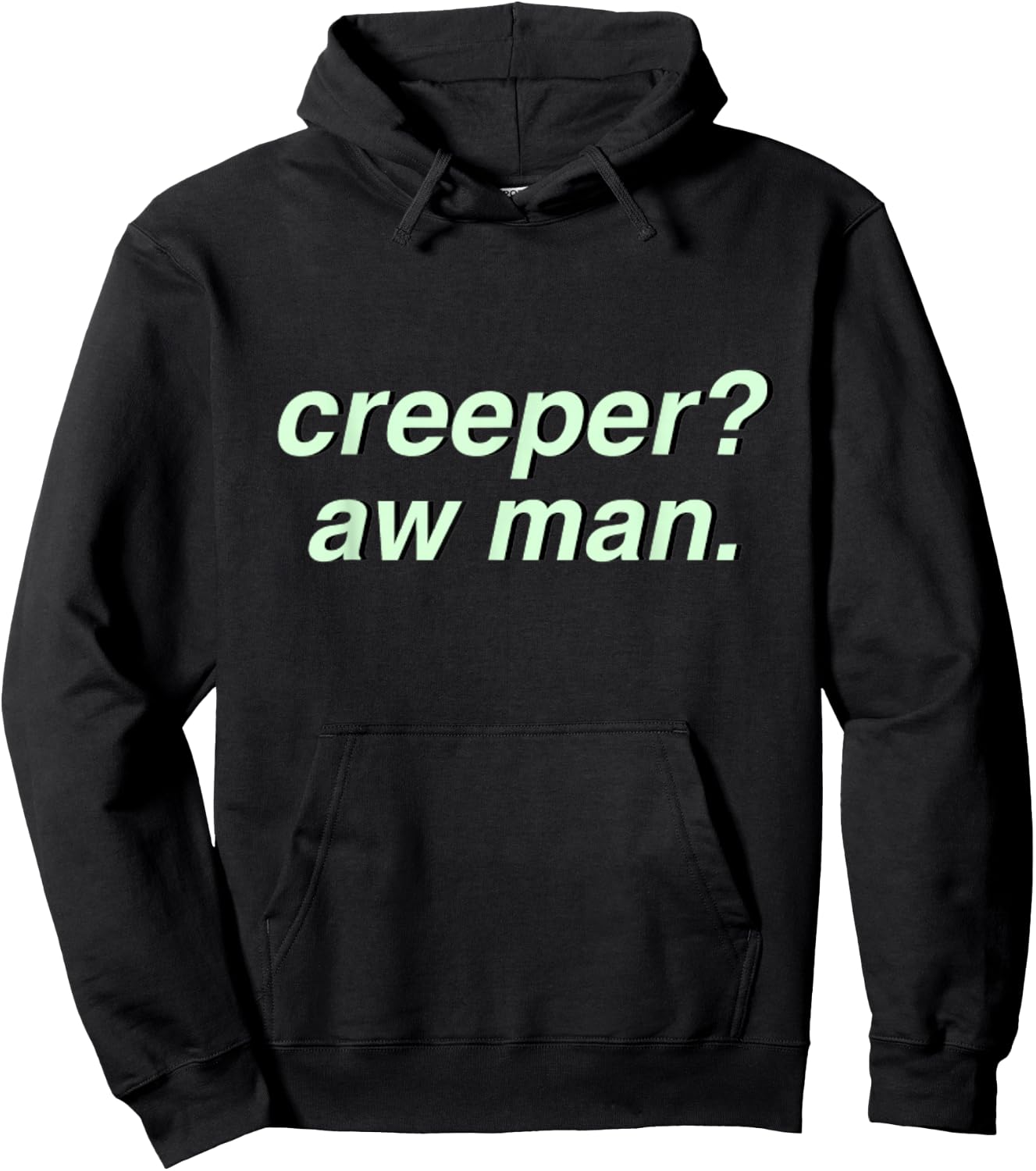 Creeper Aw Man Aesthetic Meme Gift Hoodie - Hoodie | Black