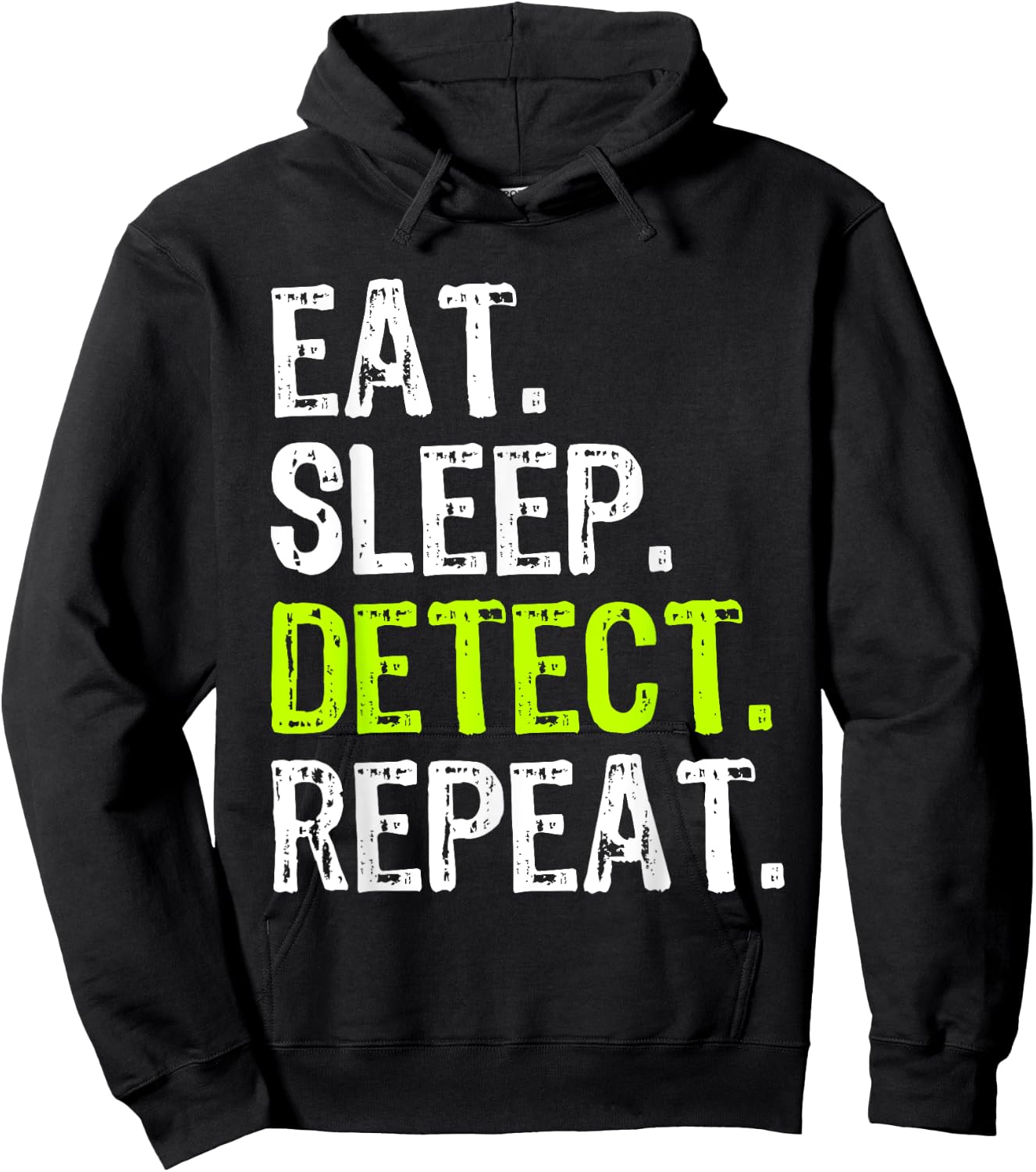 Eat Sleep Detect Repeat Metal Detecting Detector Funny Hoodie - Hoodie | Black