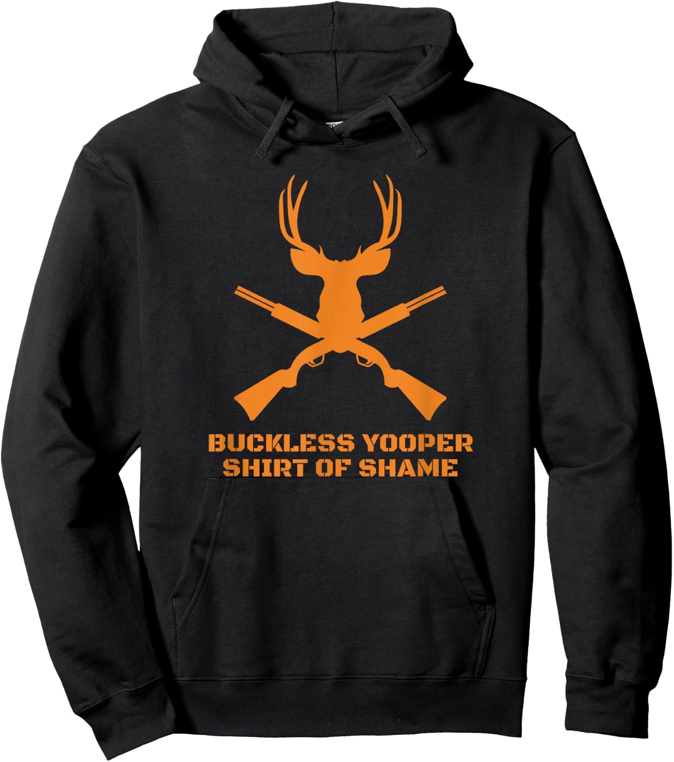 Buckless Yooper Shirt Of Shame - Michigan UP Hunting Hoodie - Hoodie | Black