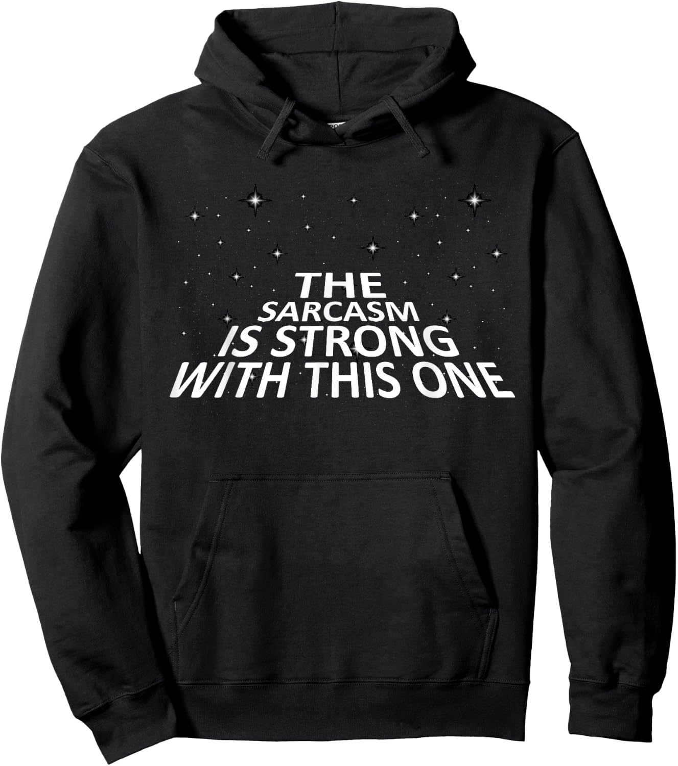 Sarcastic The Sarcasm is Strong with This One Hoodie - Hoodie | Black