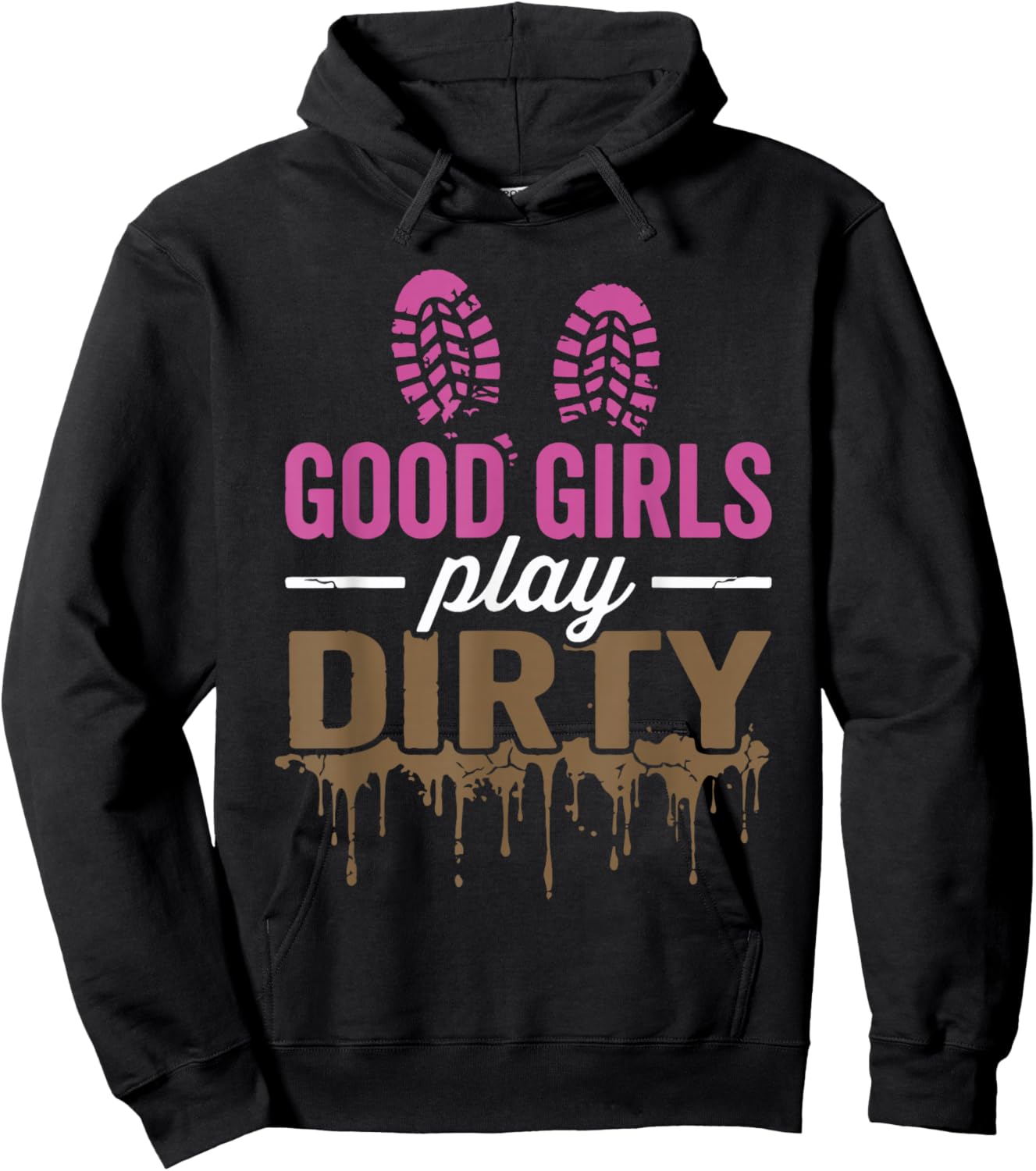 Good Girls Play Dirty Mud Run Girl Mud Running Fun Hoodie - Hoodie | Black