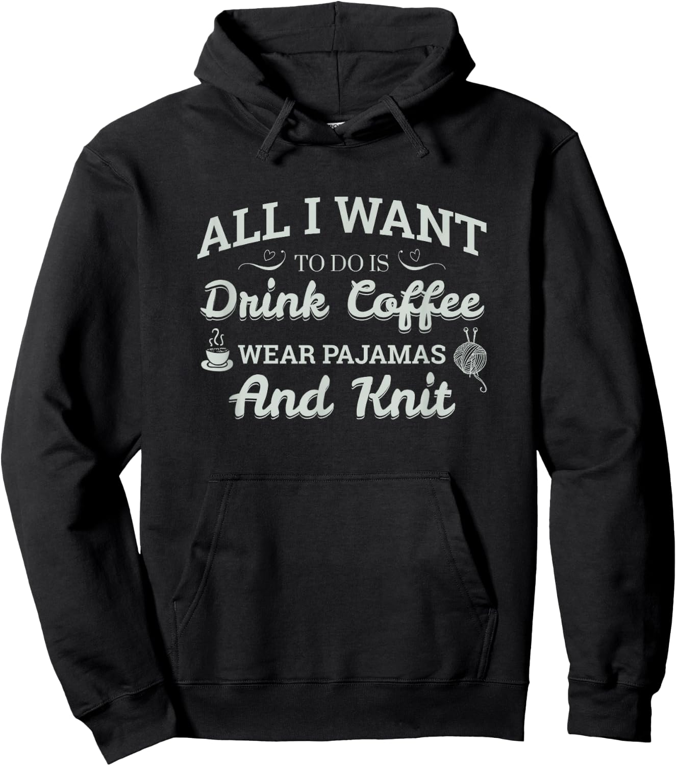 Drink Coffee Wear Pajamas and Knit Hoodie - Hoodie | Black