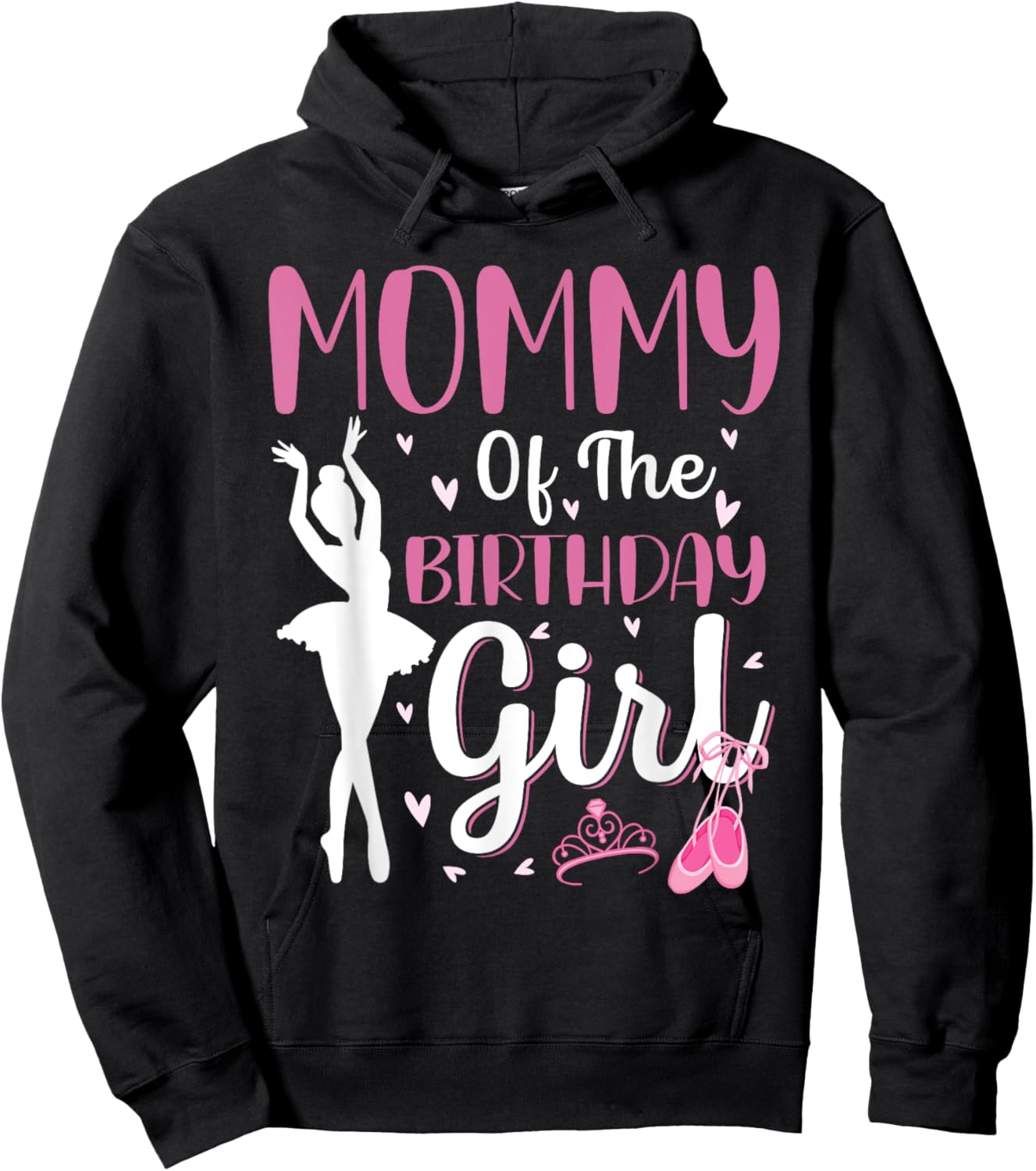 Mommy of The Birthday Girl Ballet Dancer Ballerina Mom Hoodie - Hoodie | Black