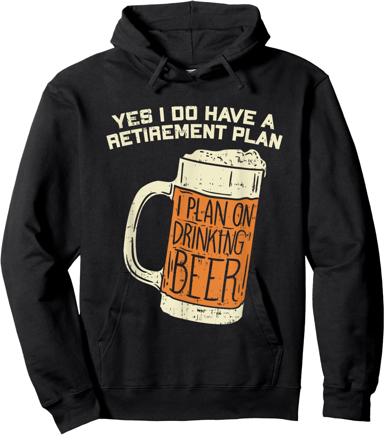 Yes I Do Have A Retirement Plan Beer Drinking Hoodie - Hoodie | Black